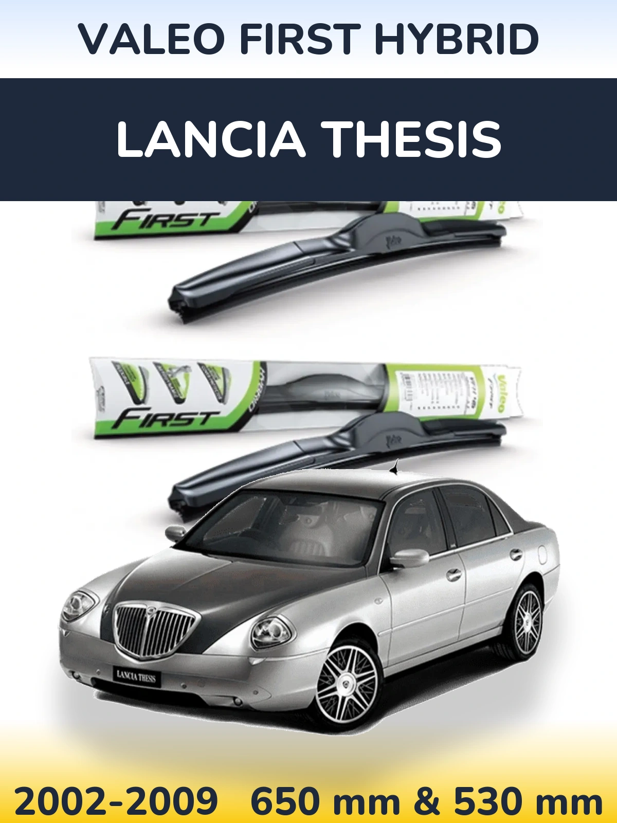 Komplet przednich wycieraczek Valeo First Hybrid 650 & 530 mm do Lancia Thesis 2002-2009