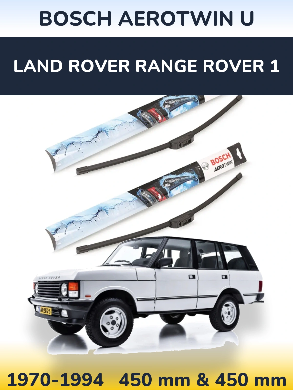 Komplet przednich wycieraczek BOSCH AeroTwin U 450 & 450 mm do Land Rover Range Rover 1 1970-1994