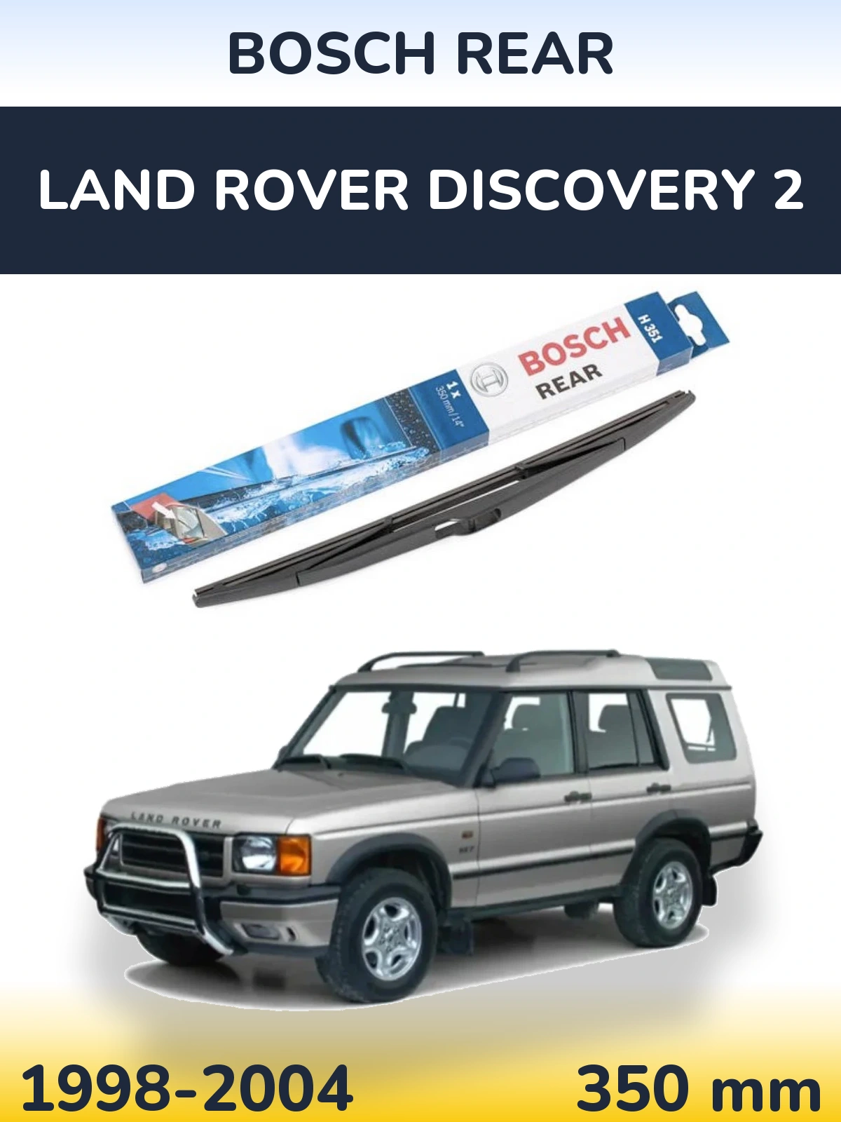 Rear wiper blade BOSCH Rear 350 mm for Land Rover Discovery 2 1998-2004