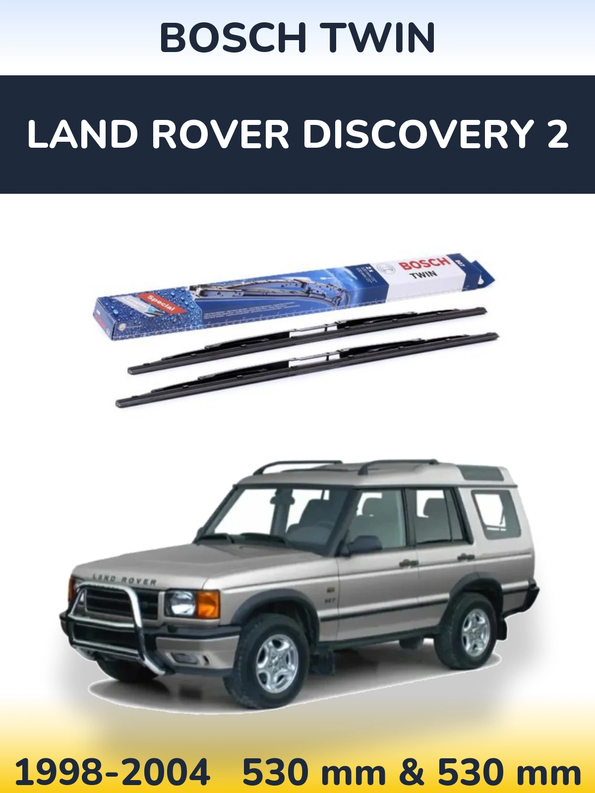 Komplet przednich wycieraczek BOSCH Twin 530 & 530 mm do Land Rover Discovery 2 1998-2004