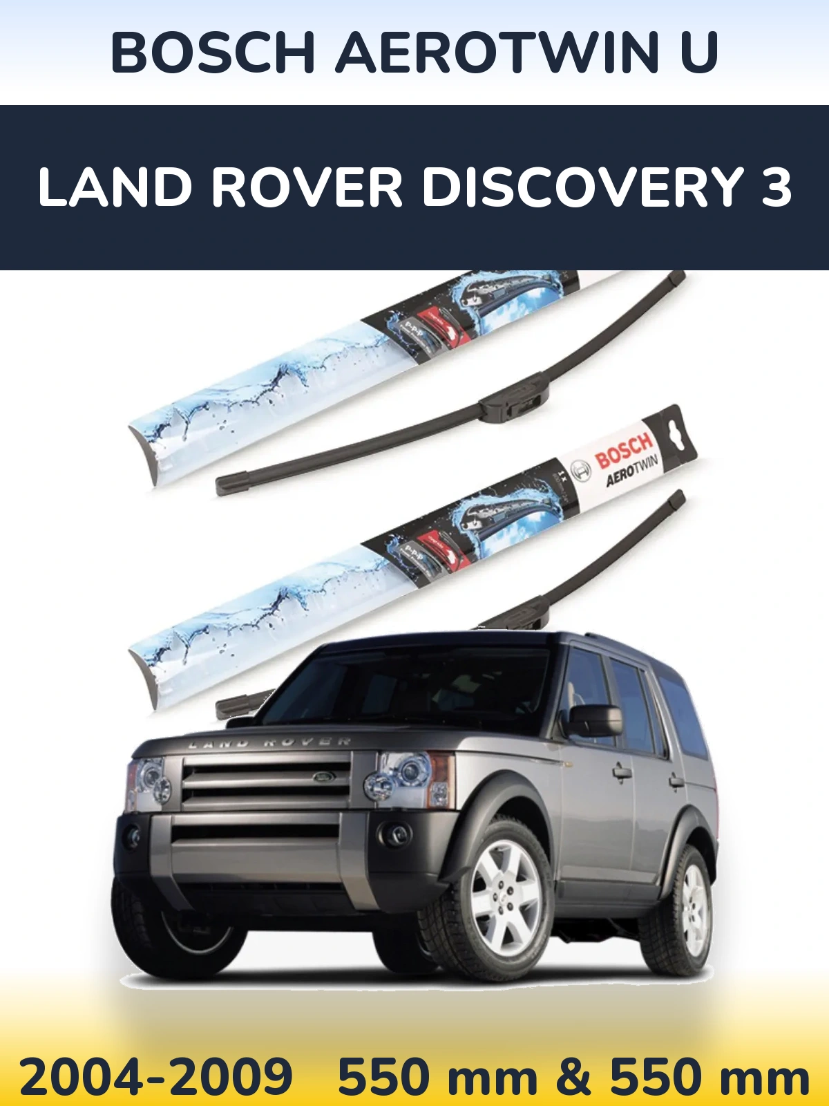 Front wiper blade set BOSCH AeroTwin U 550 & 550 mm for Land Rover Discovery 3 2004-2009