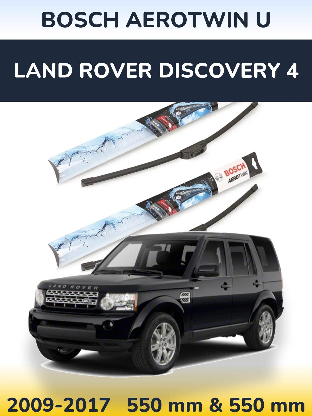 Front wiper blade set BOSCH AeroTwin U 550 & 550 mm for Land Rover Discovery 4 2009-2017