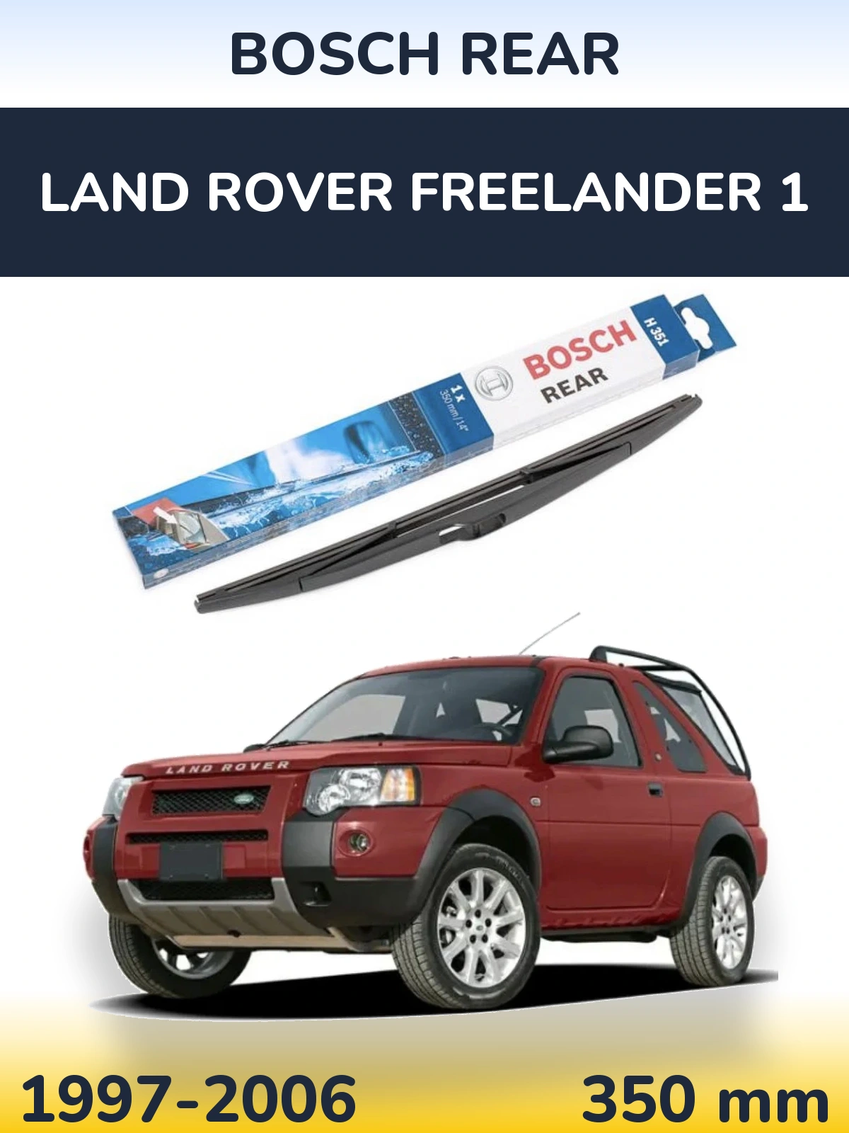 Задний дворник BOSCH Rear 350 мм для Land Rover Freelander 1 1997-2006