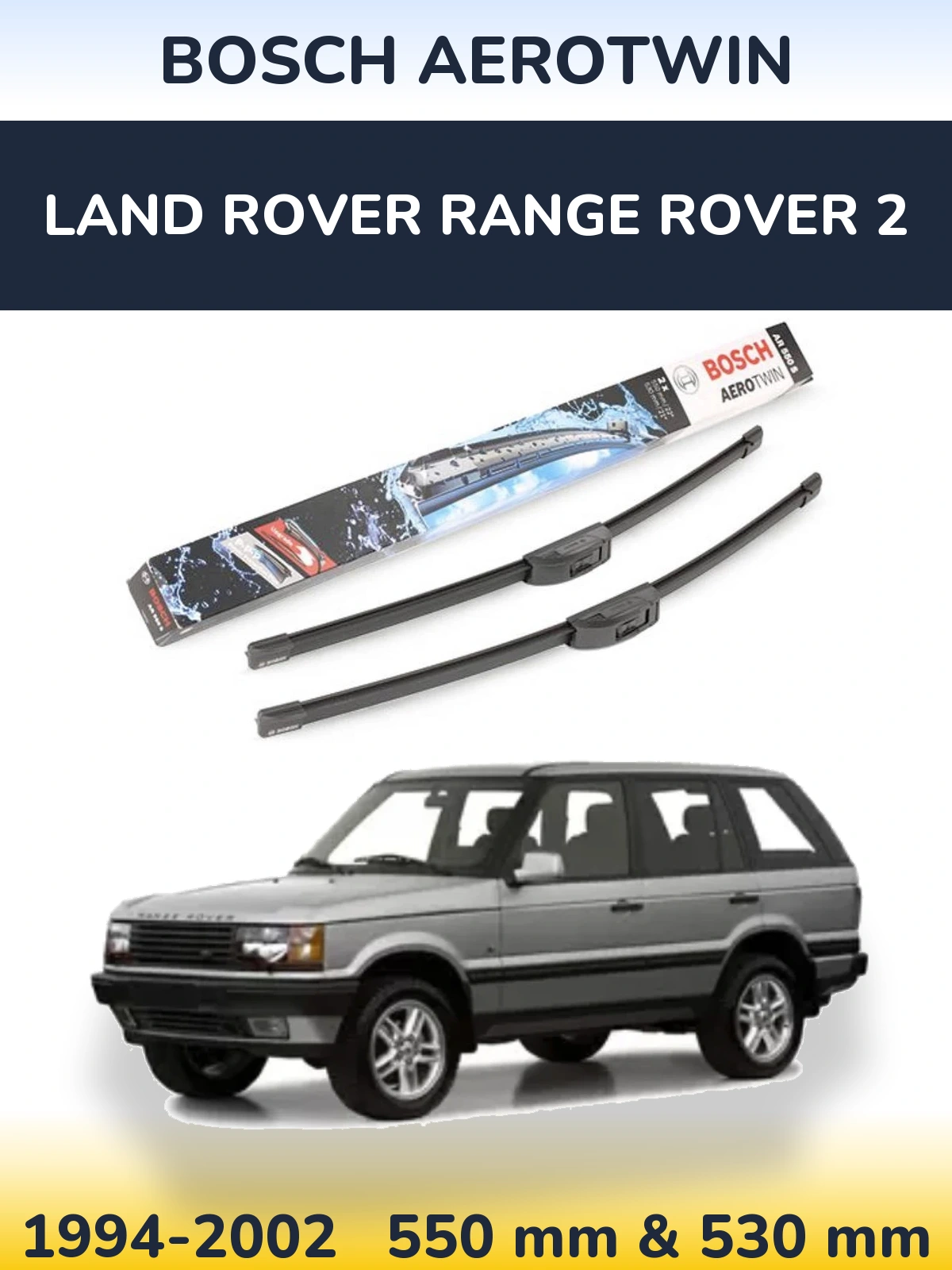 Комплект передніх щіток BOSCH AeroTwin 550 & 530 мм для Land Rover Range Rover 2 1994-2002