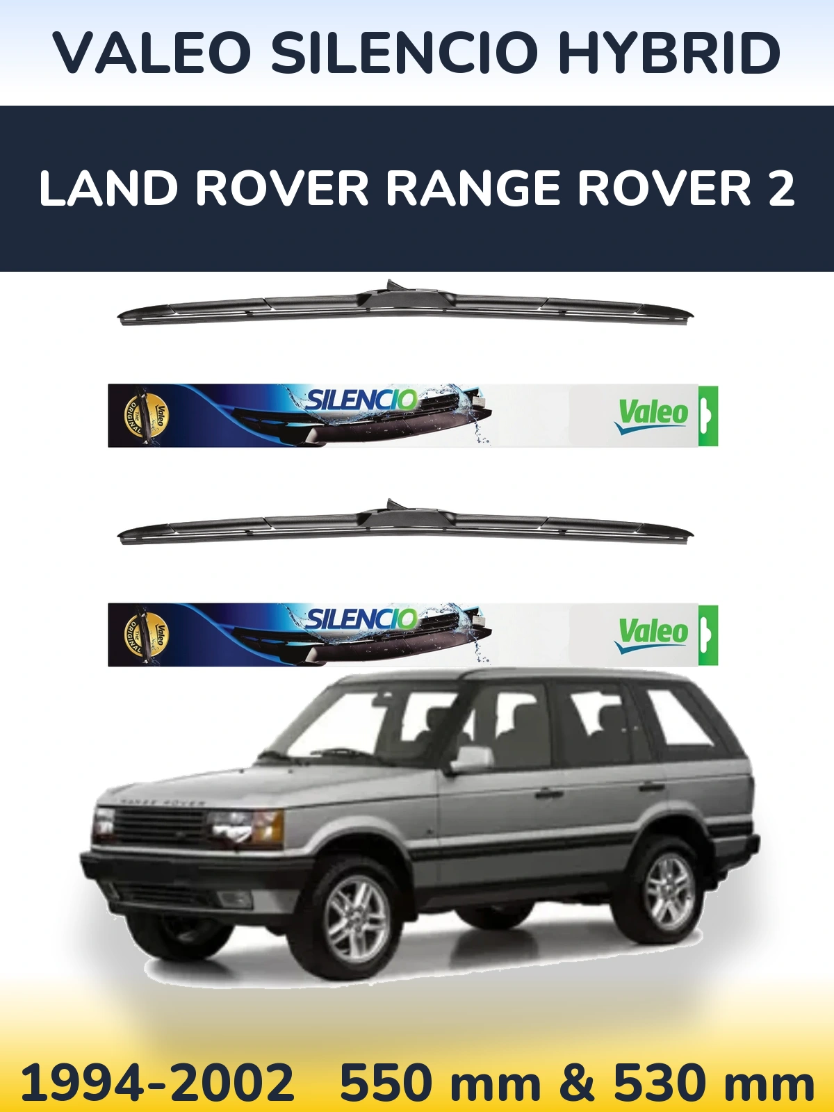 Komplet przednich wycieraczek Valeo Silencio Hybrid 550 & 530 mm do Land Rover Range Rover 2 1994-2002