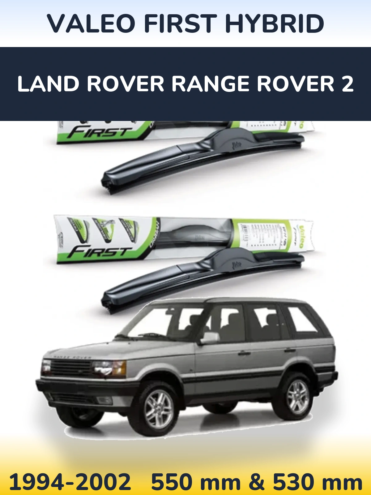 Komplet przednich wycieraczek Valeo First Hybrid 550 & 530 mm do Land Rover Range Rover 2 1994-2002
