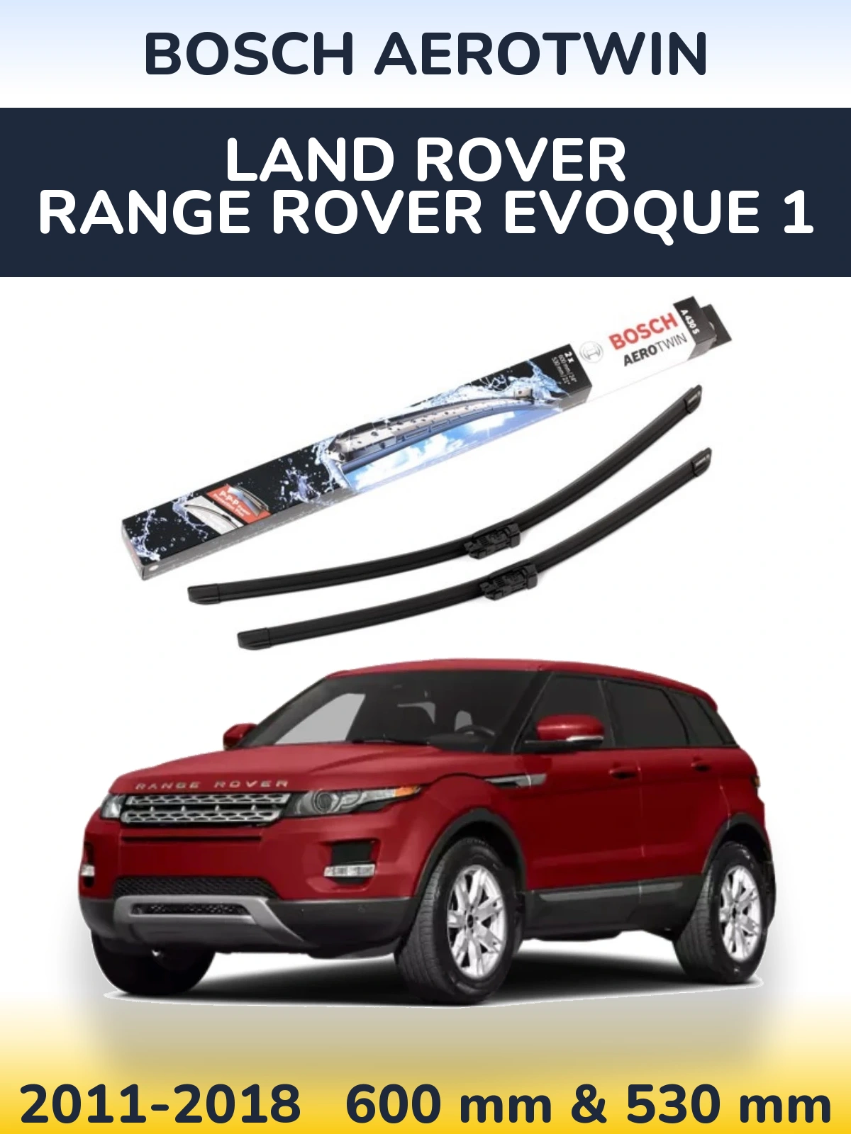 Комплект передніх щіток BOSCH AeroTwin 600 & 530 мм для Land Rover Range Rover  Evoque 1 2011-2018