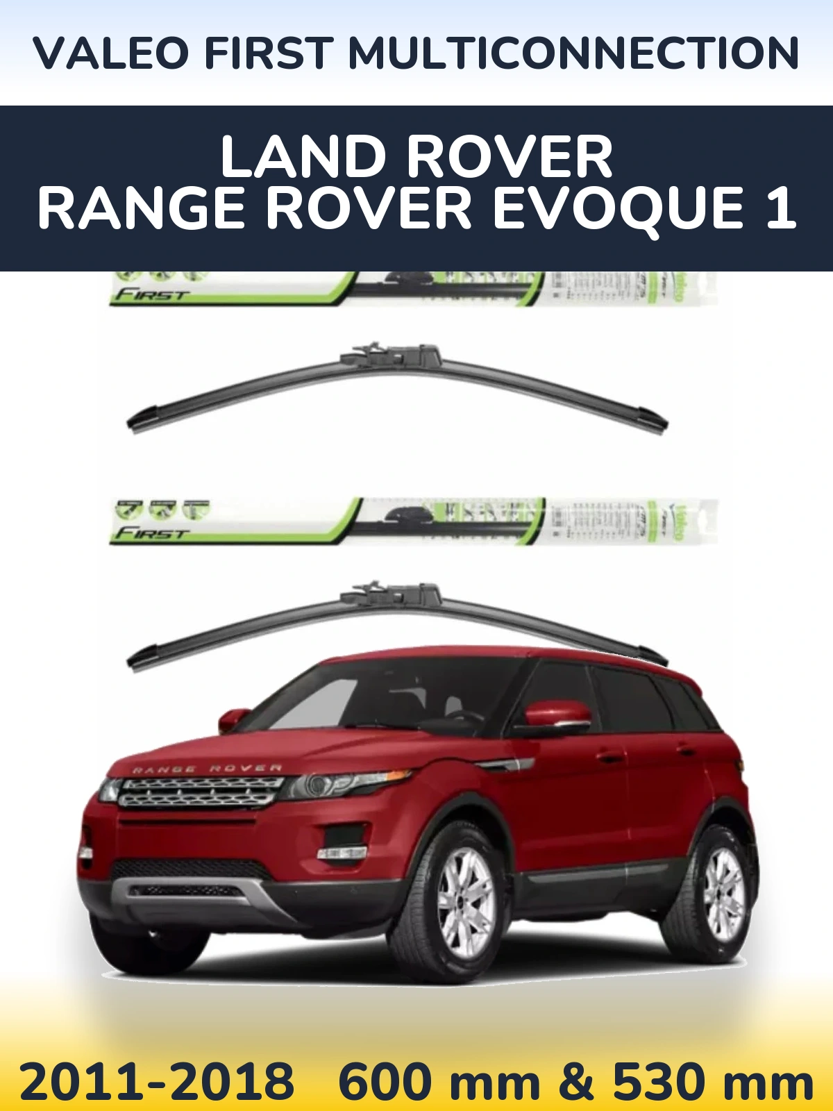 Komplet przednich wycieraczek Valeo First MultiConnection 600 & 530 mm do Land Rover Range Rover  Evoque 1 2011-2018
