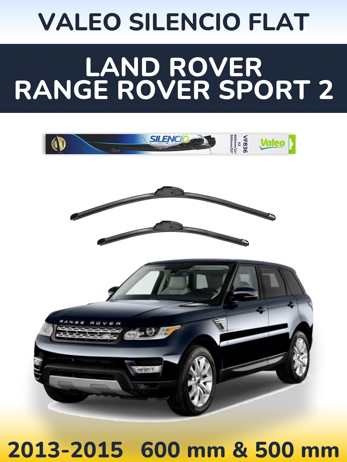 Front wiper blade set Valeo Silencio Flat 600 & 500 mm for Land Rover Range Rover Sport 2 2013-2015