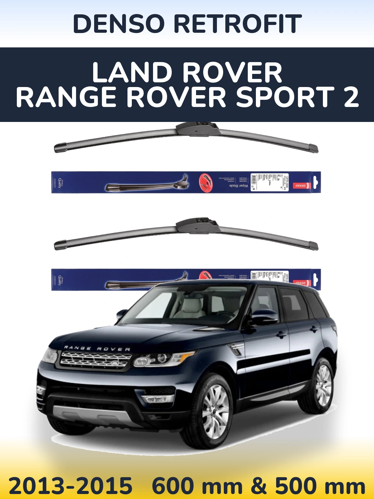 Комплект передних дворников Denso Retrofit 600 & 500 мм для Land Rover Range Rover Sport 2 2013-2015