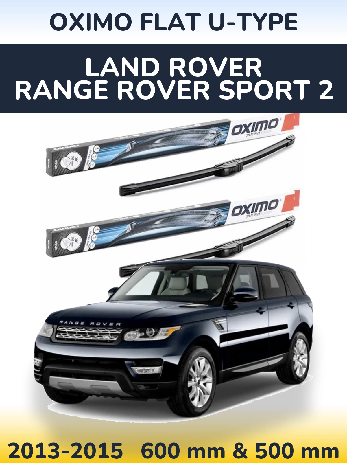 Комплект передніх щіток Oximo Flat U-type 600 & 500 мм для Land Rover Range Rover Sport 2 2013-2015