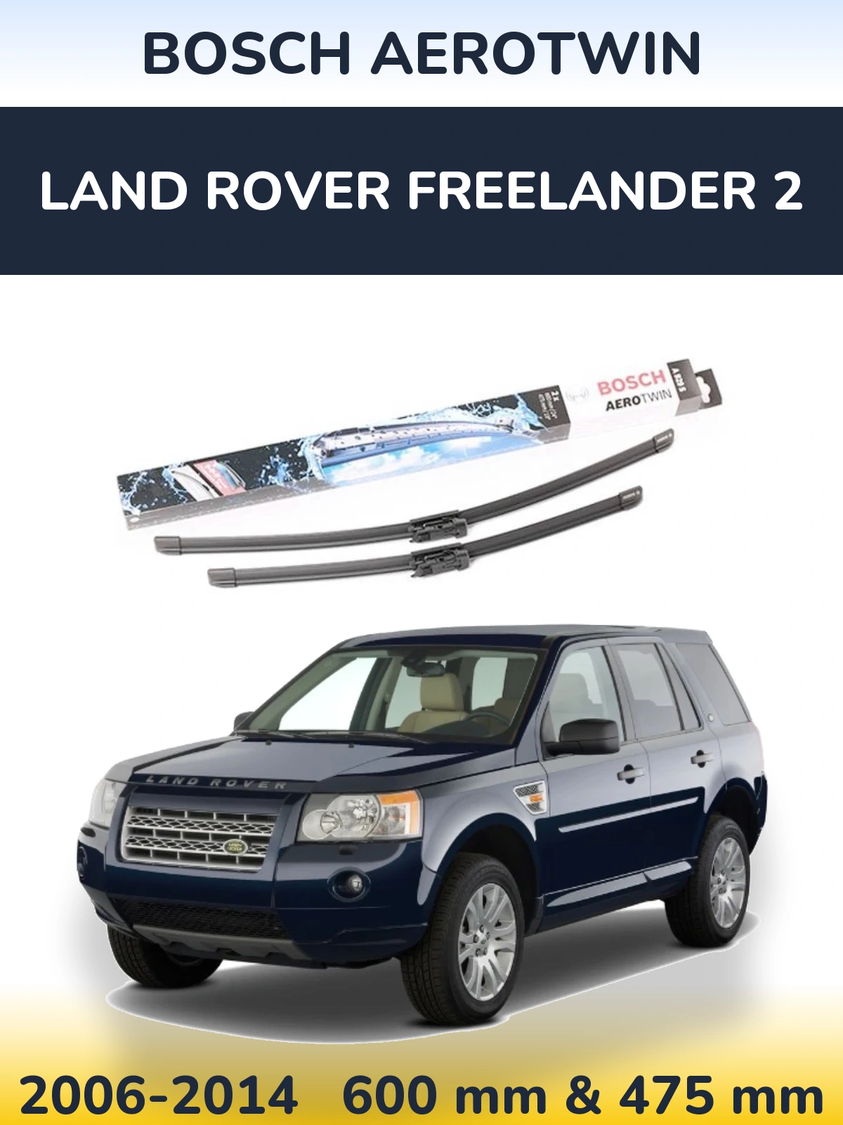 Komplet przednich wycieraczek BOSCH AeroTwin 600 & 475 mm do Land Rover Freelander 2 2006-2014