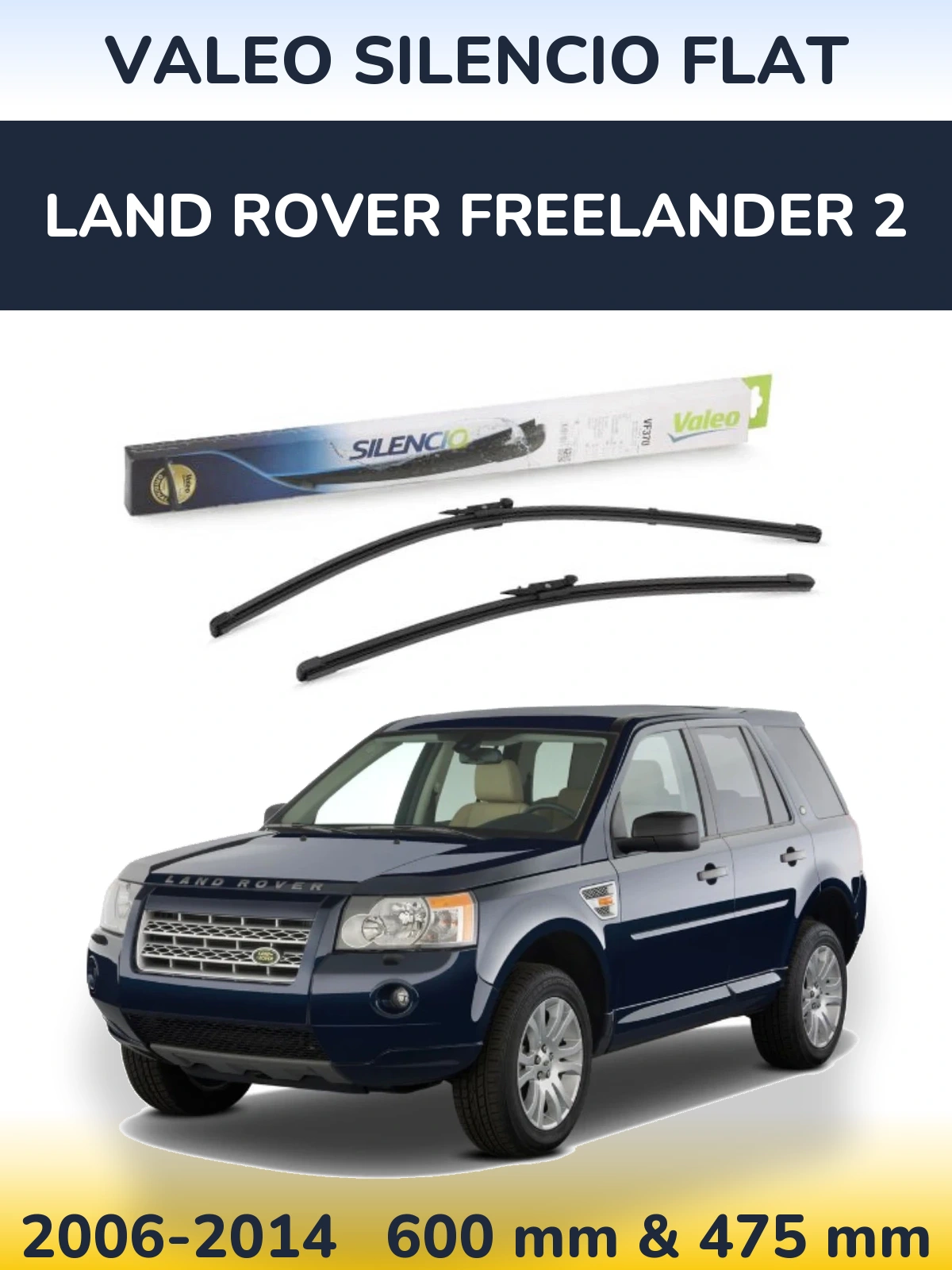 Комплект передних дворников Valeo Silencio Flat 600 & 475 мм для Land Rover Freelander 2 2006-2014