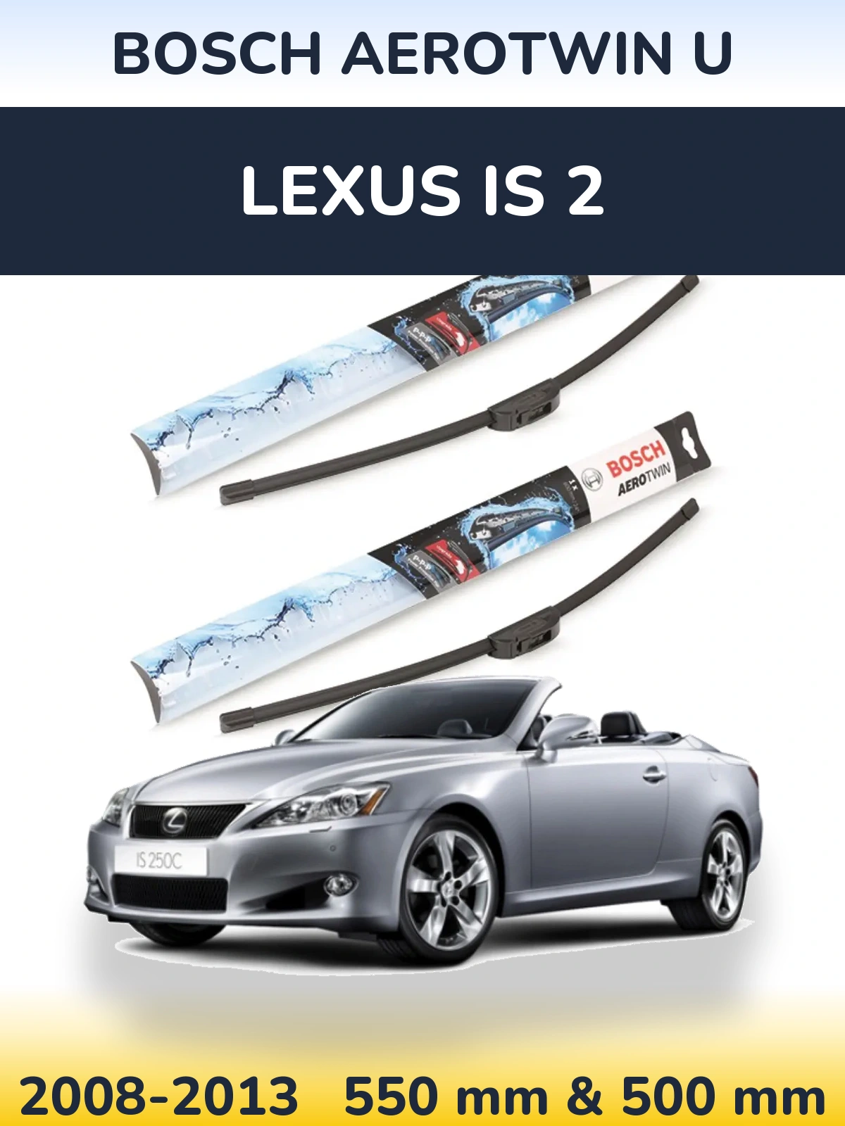 Комплект передніх щіток BOSCH AeroTwin U 550 & 500 мм для Lexus IS 2 2008-2013