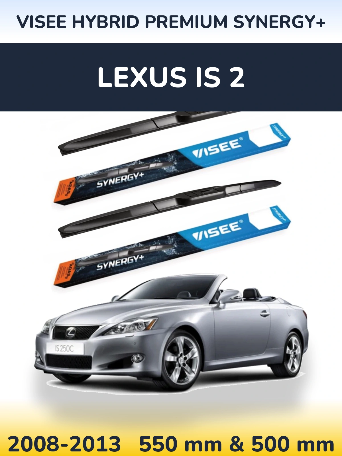 Front wiper blade set VISEE HYBRID PREMIUM SYNERGY+ 550 & 500 mm for Lexus IS 2 2008-2013