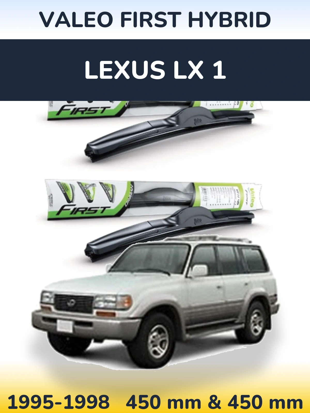 Komplet przednich wycieraczek Valeo First Hybrid 450 & 450 mm do Lexus LX 1 1995-1998