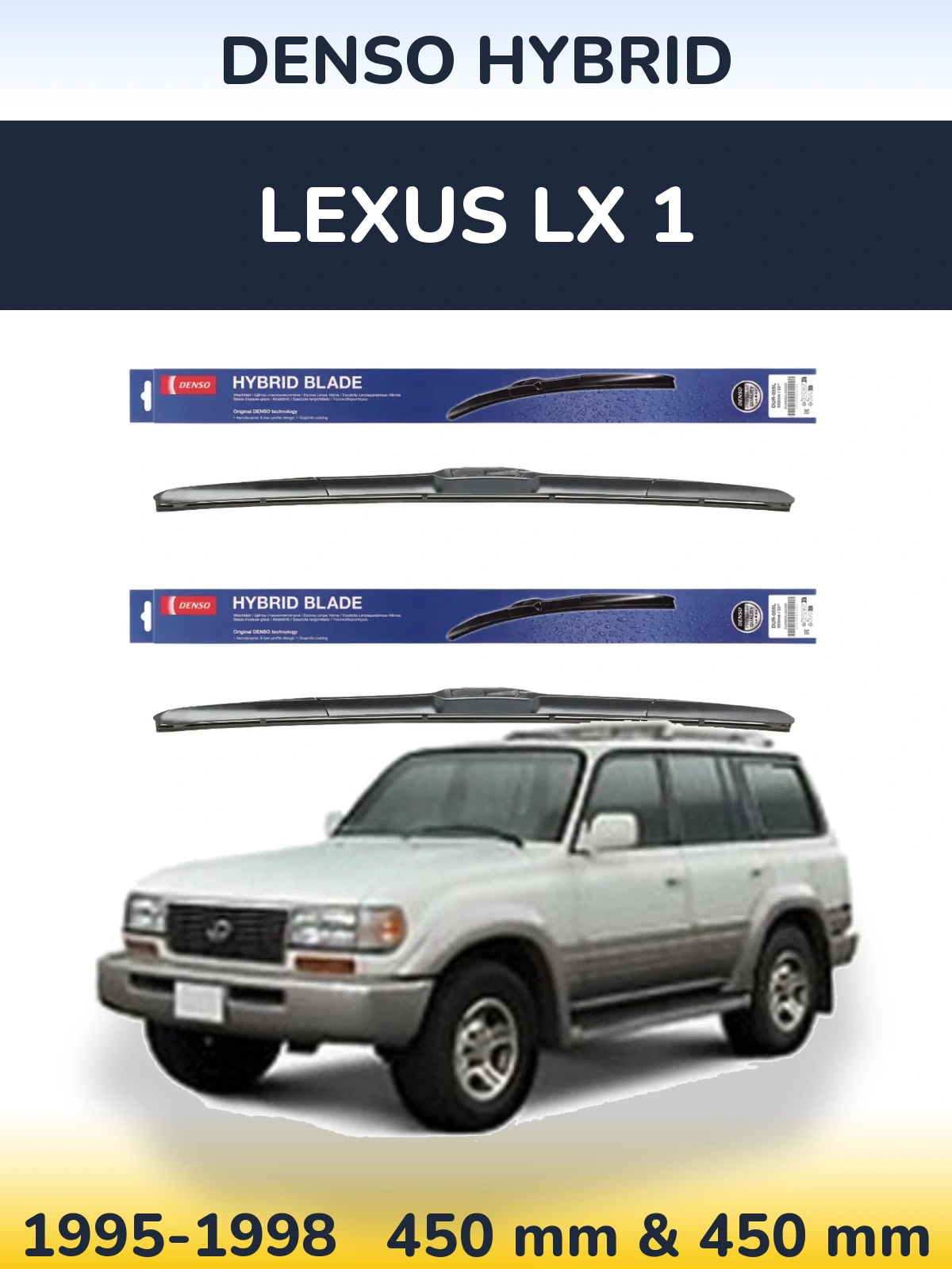 Front wiper blade set Denso Hybrid 450 & 450 mm for Lexus LX 1 1995-1998