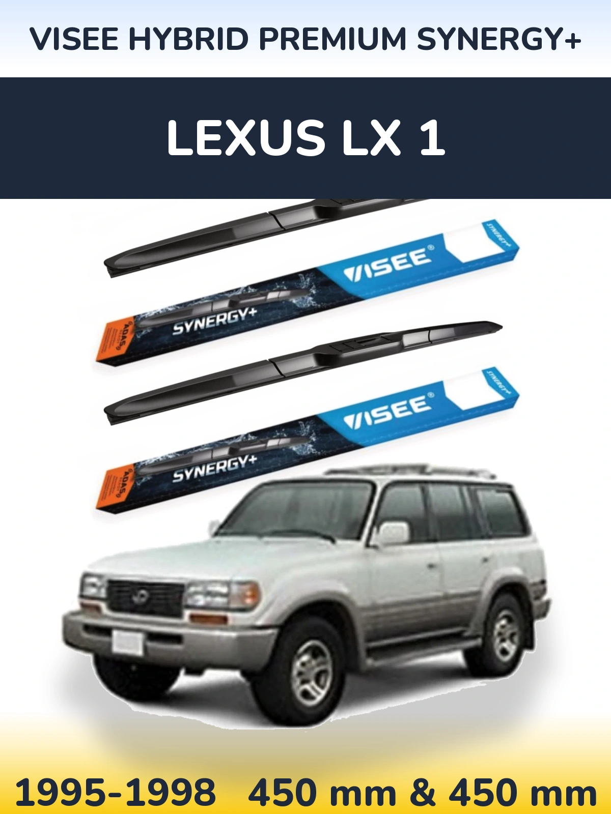 Front wiper blade set VISEE HYBRID PREMIUM SYNERGY+ 450 & 450 mm for Lexus LX 1 1995-1998