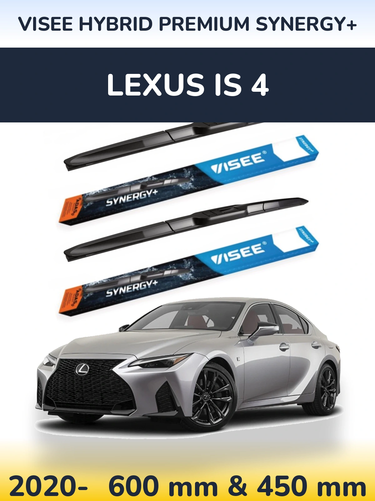 Komplet przednich wycieraczek VISEE HYBRID PREMIUM SYNERGY+ 600 & 450 mm do Lexus IS 4 2020-2026