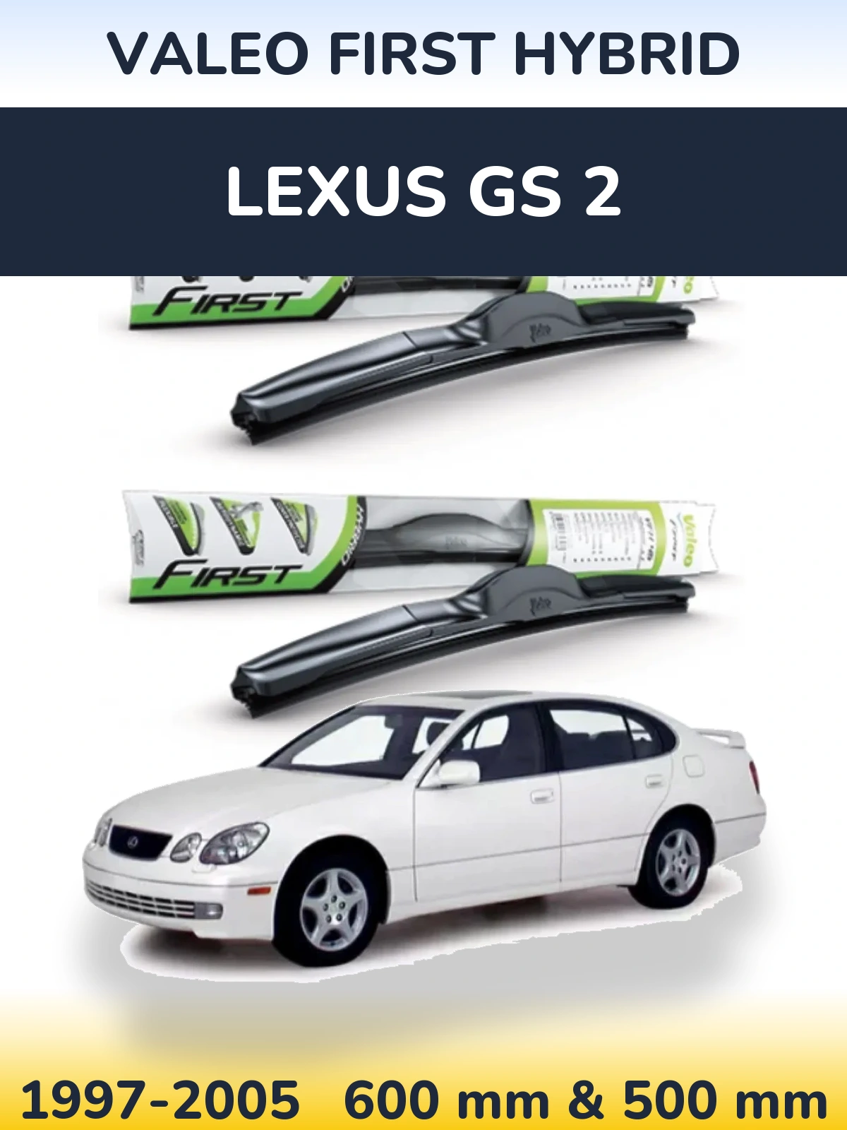 Front wiper blade set Valeo First Hybrid 600 & 500 mm for Lexus GS 2 1997-2005