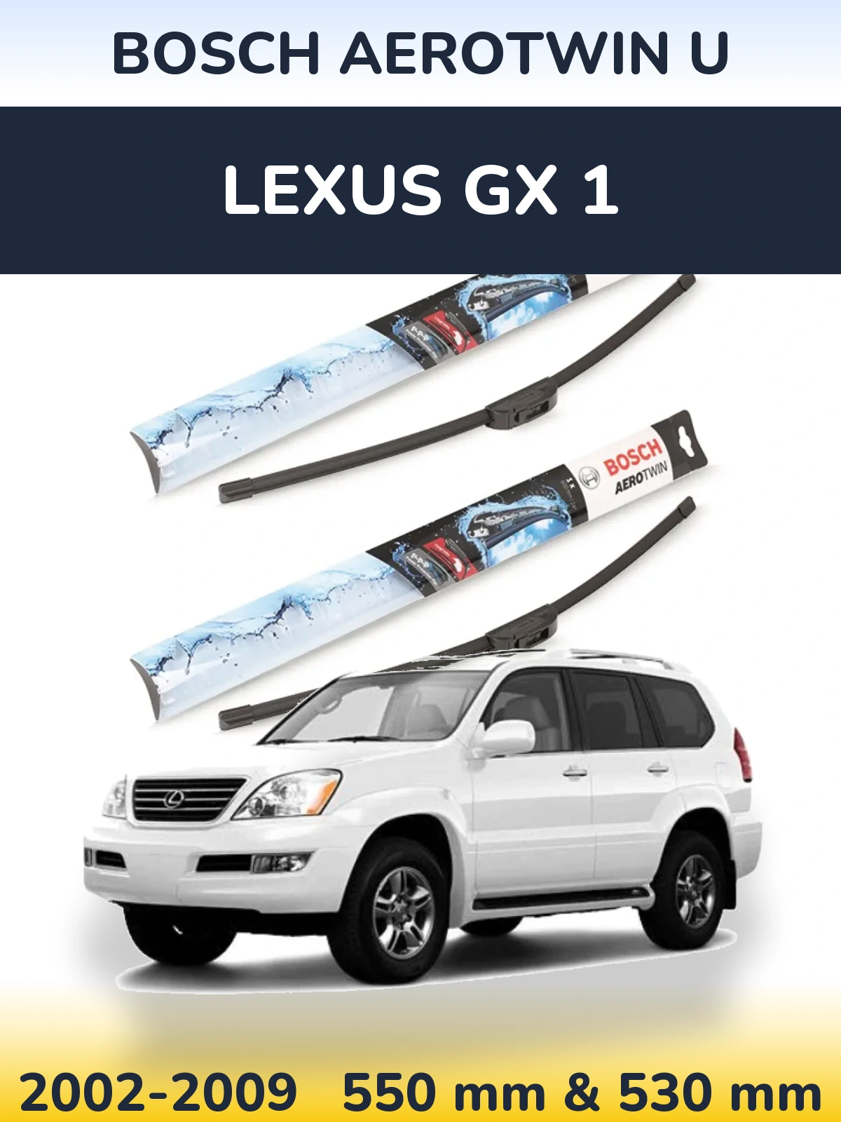 Komplet przednich wycieraczek BOSCH AeroTwin U 550 & 530 mm do Lexus GX 1 2002-2009