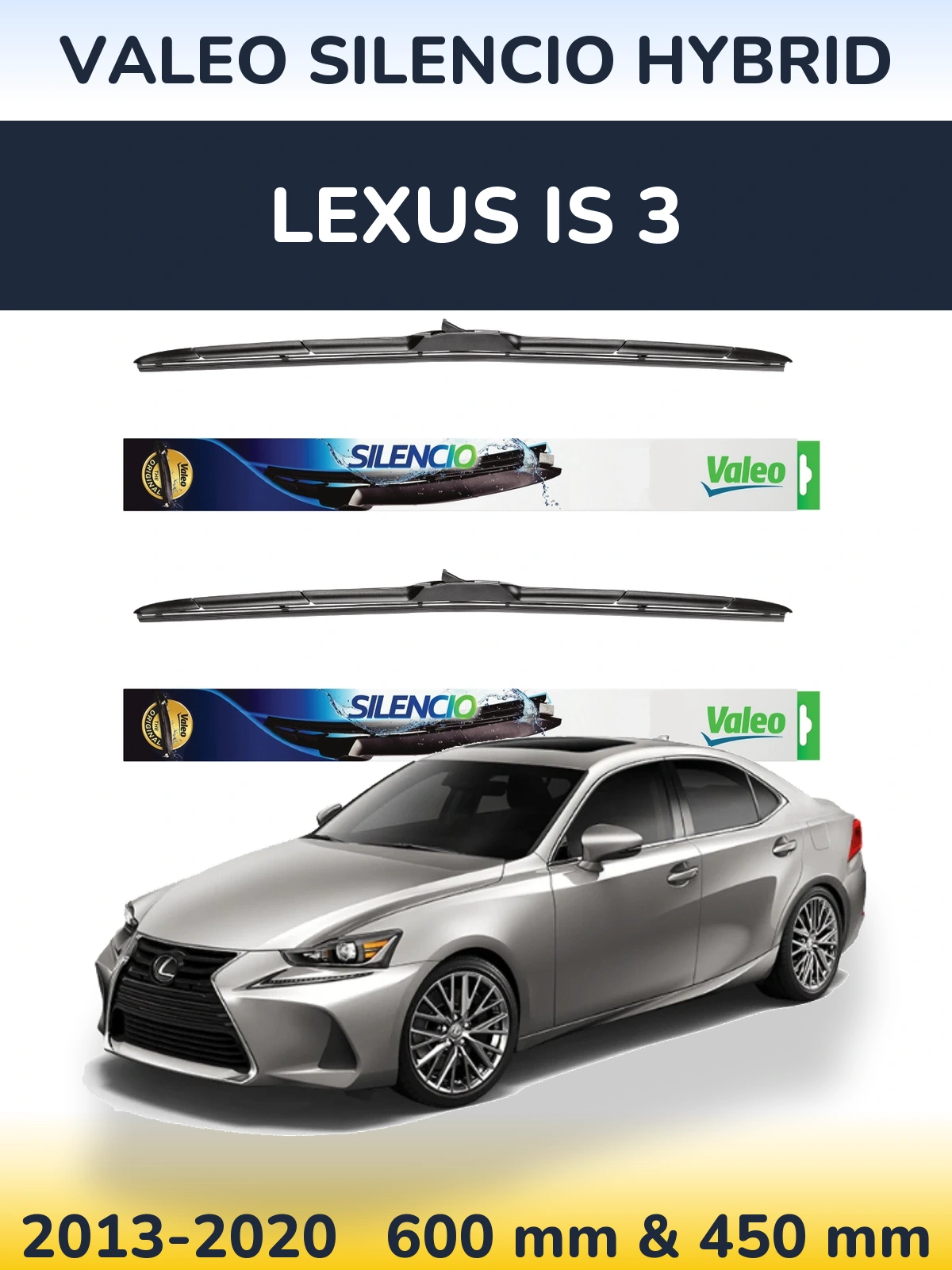 Komplet przednich wycieraczek Valeo Silencio Hybrid 600 & 450 mm do Lexus IS 3 2013-2020