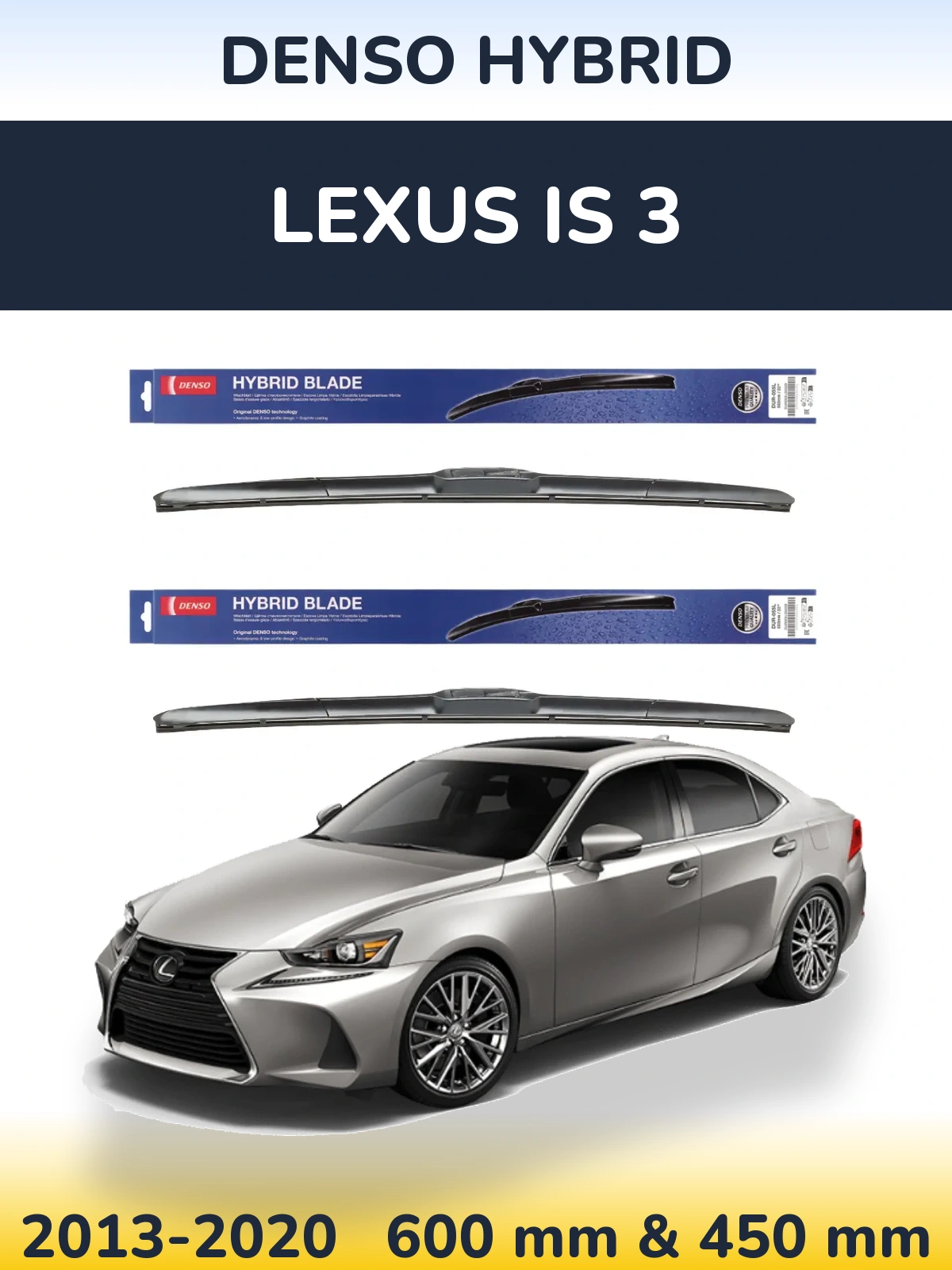 Komplet przednich wycieraczek Denso Hybrid 600 & 450 mm do Lexus IS 3 2013-2020