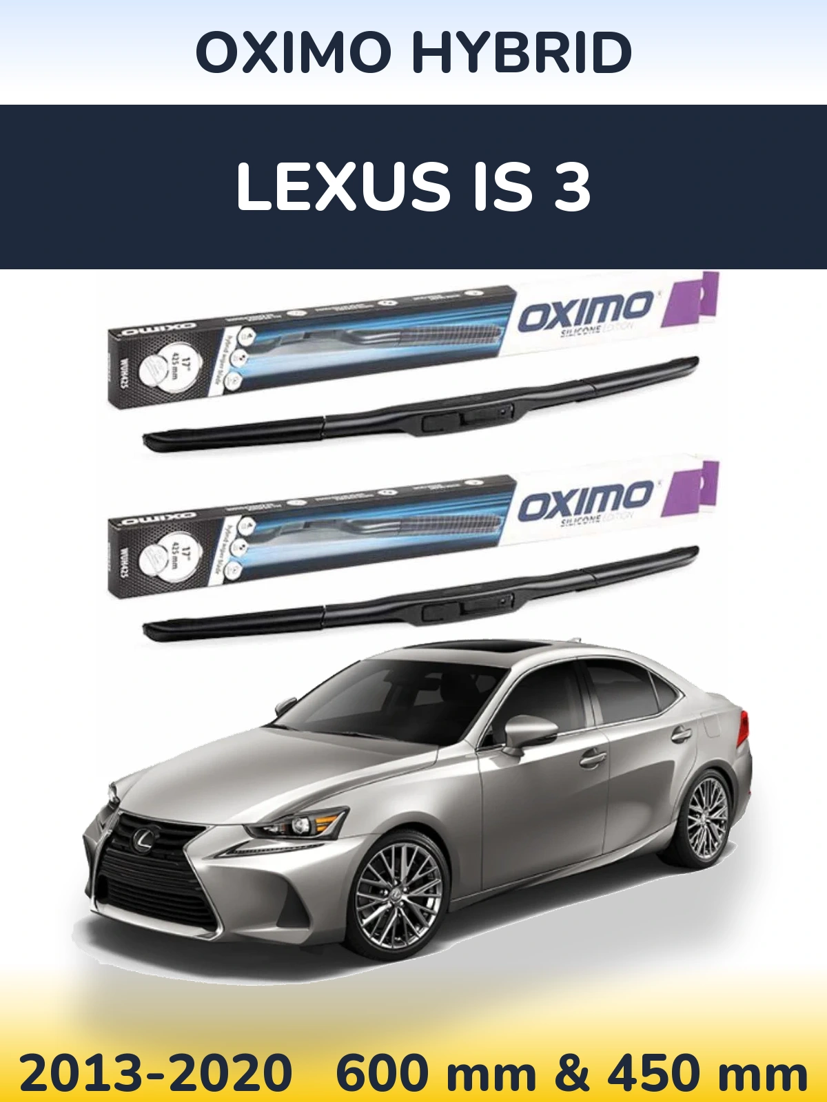 Front wiper blade set Oximo Hybrid 600 & 450 mm for Lexus IS 3 2013-2020