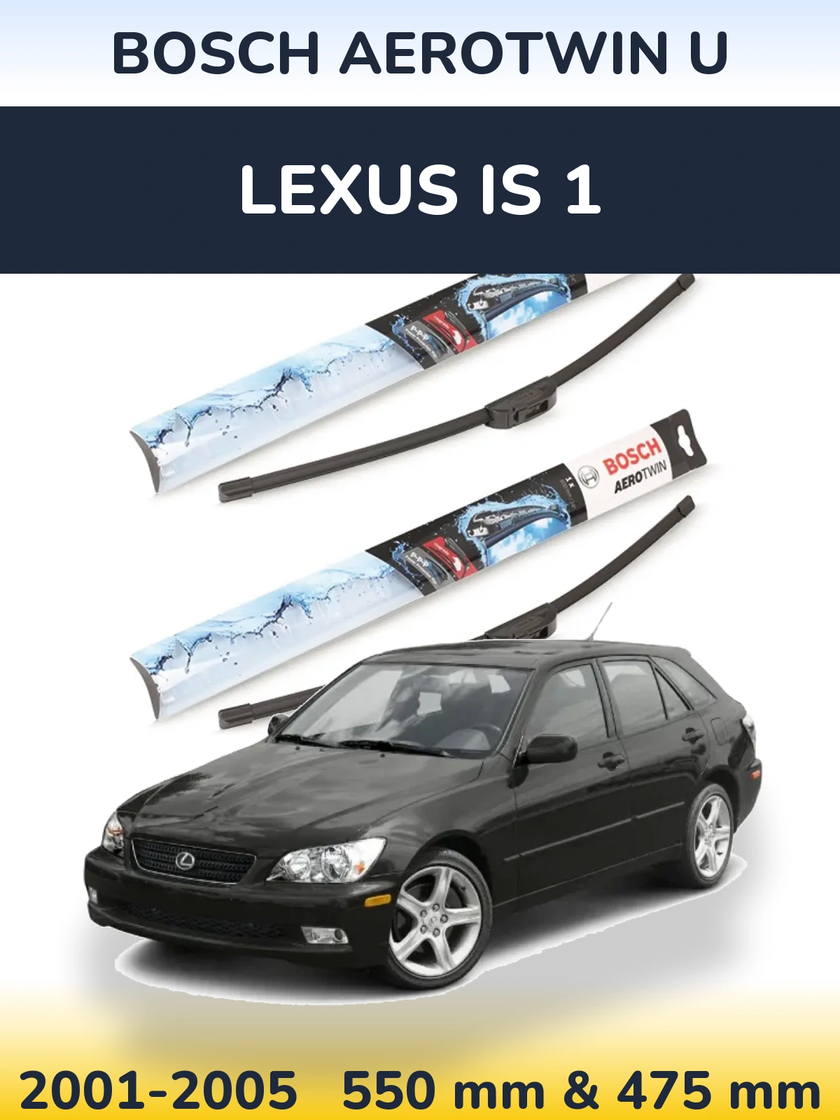 Front wiper blade set BOSCH AeroTwin U 550 & 475 mm for Lexus IS 1 2001-2005