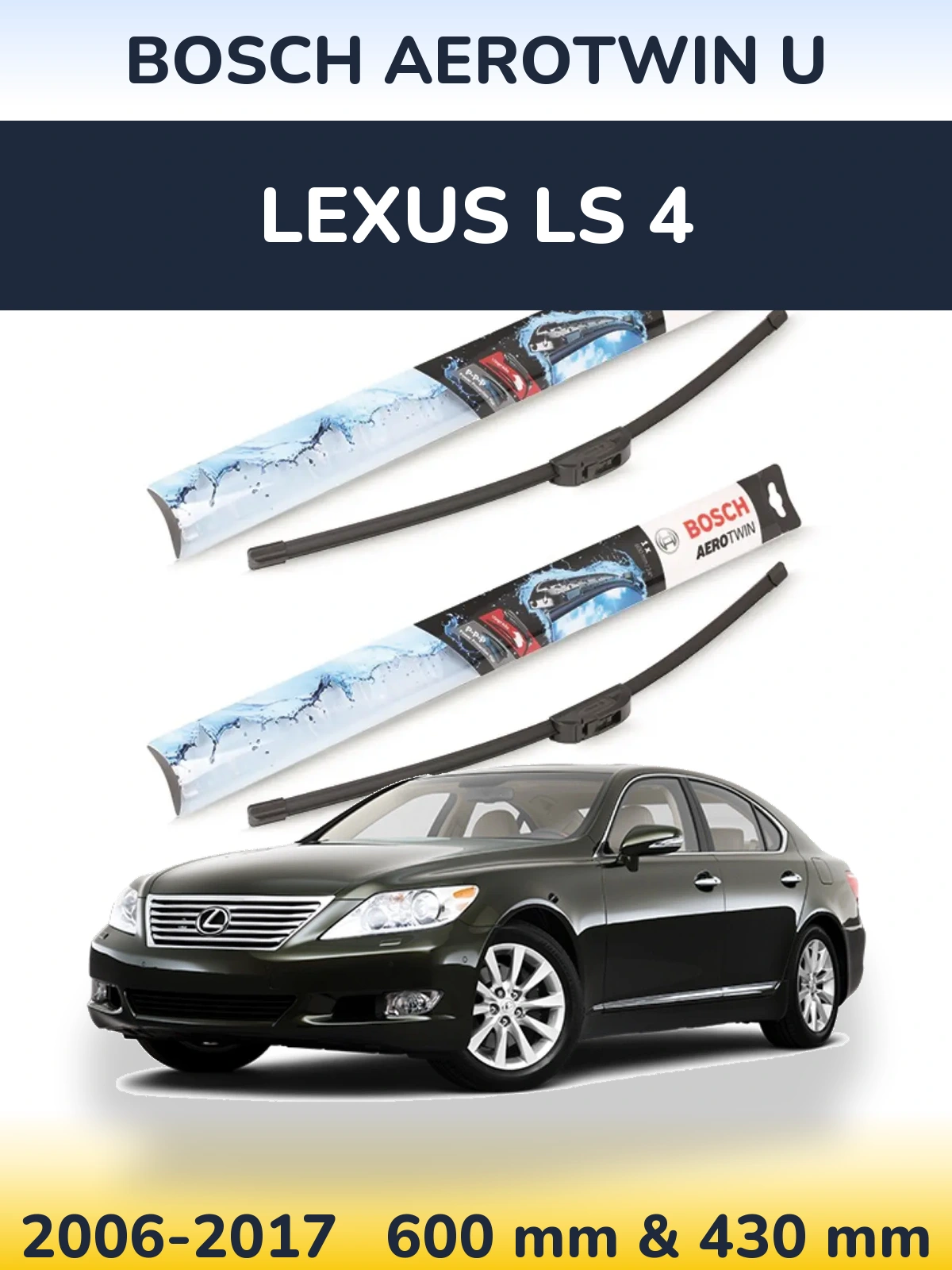 Front wiper blade set BOSCH AeroTwin U 600 & 430 mm for Lexus LS 4 2006-2017