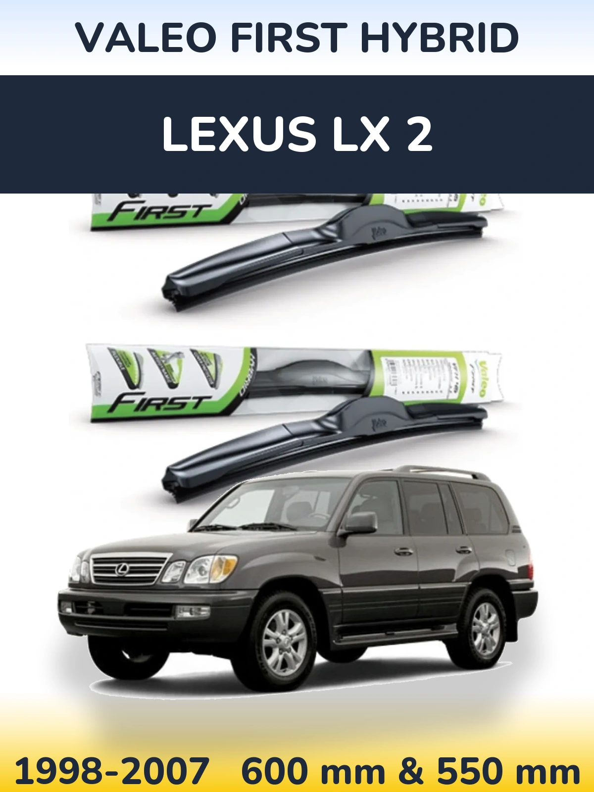 Front wiper blade set Valeo First Hybrid 600 & 550 mm for Lexus LX 2 1998-2007