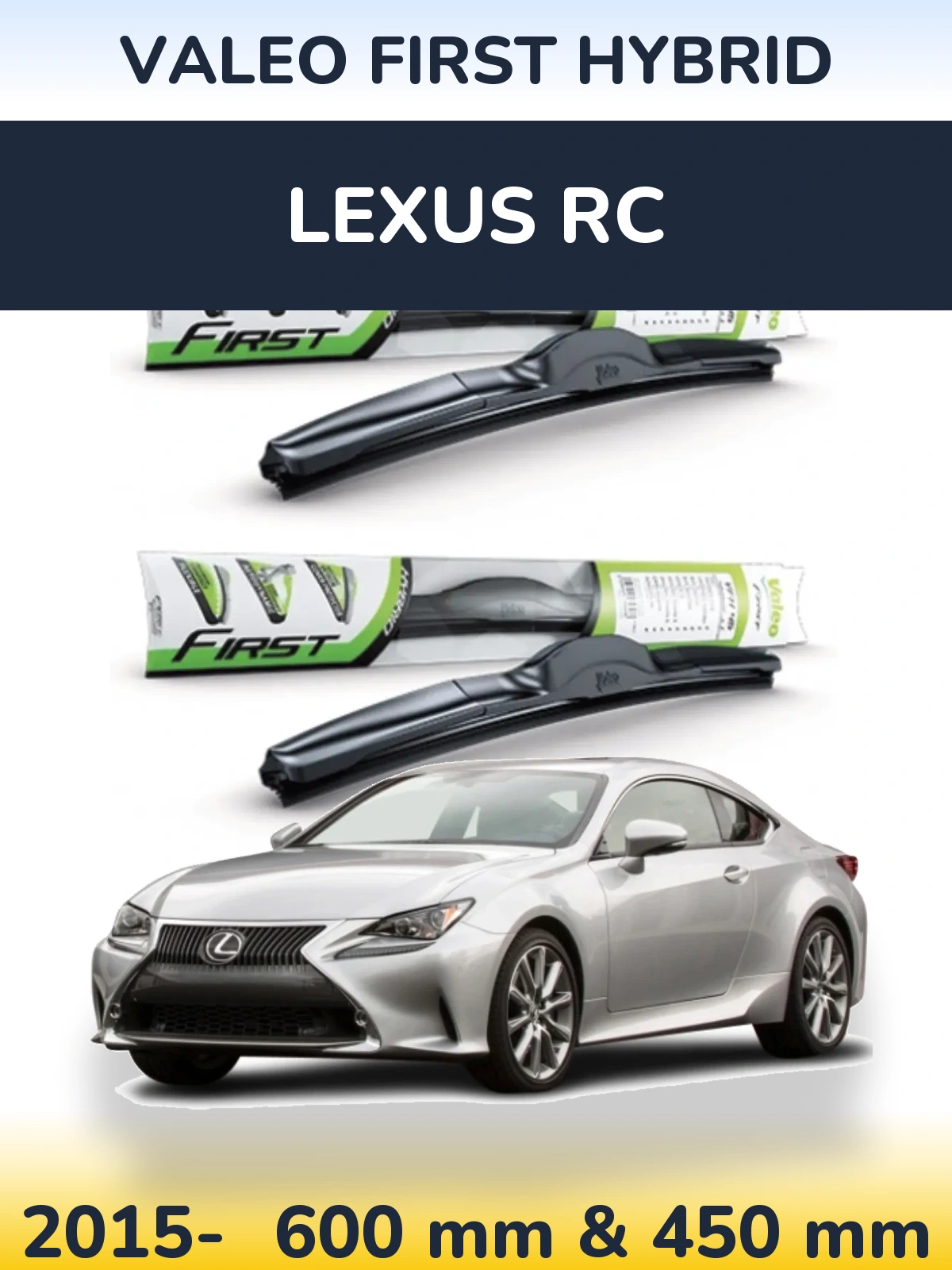 Front wiper blade set Valeo First Hybrid 600 & 450 mm for Lexus RC 2015-2026