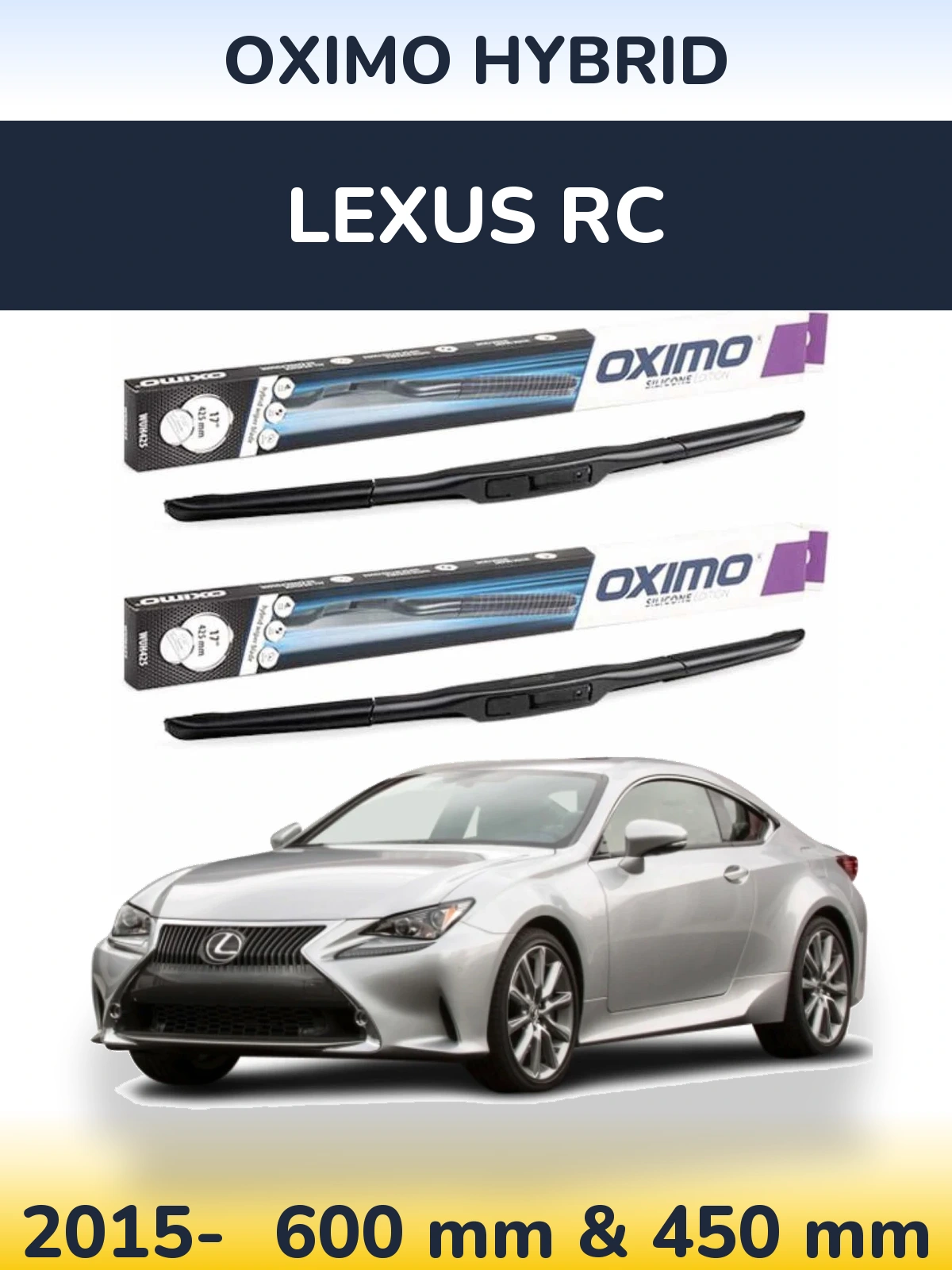 Front wiper blade set Oximo Hybrid 600 & 450 mm for Lexus RC 2015-2026