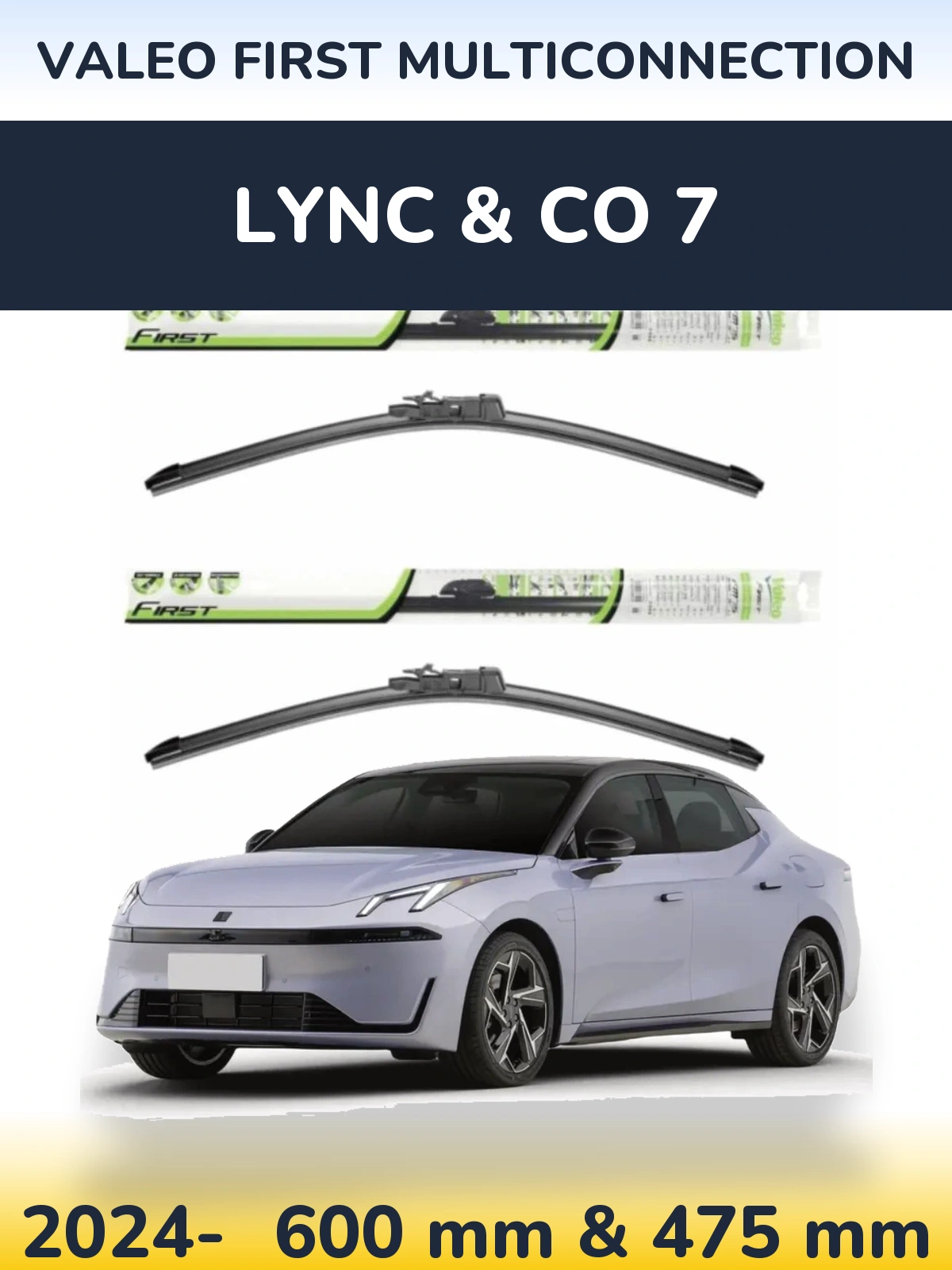 Front wiper blade set Valeo First MultiConnection 600 & 475 mm for Lync & Co 7 2024-2026