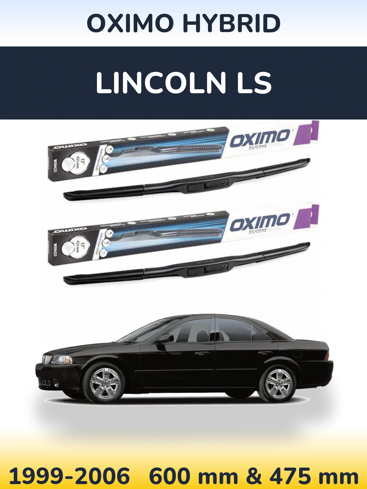 Front wiper blade set Oximo Hybrid 600 & 475 mm for Lincoln LS 1999-2006