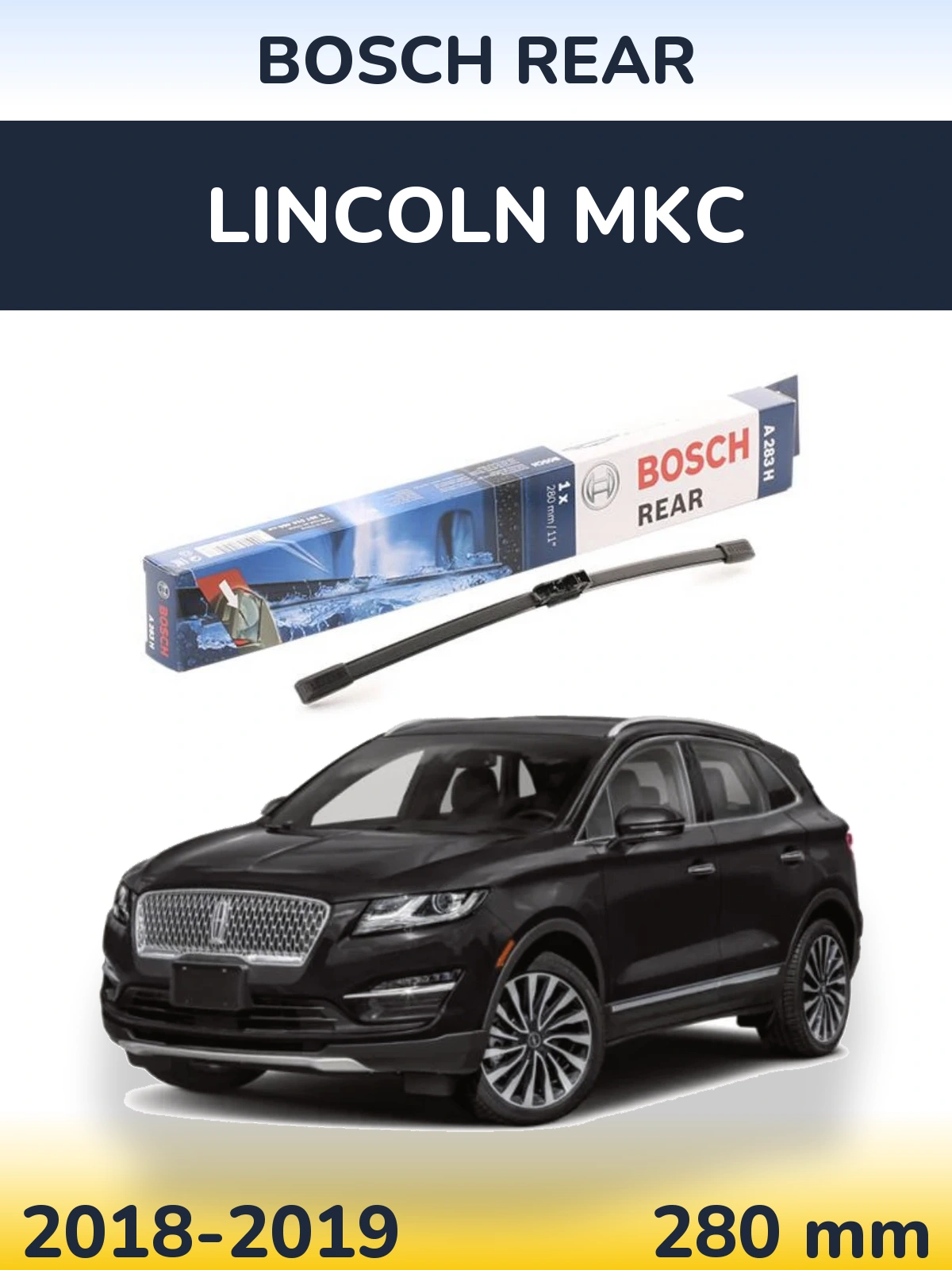 Rear wiper blade BOSCH Rear 280 mm for Lincoln MKC 2018-2019