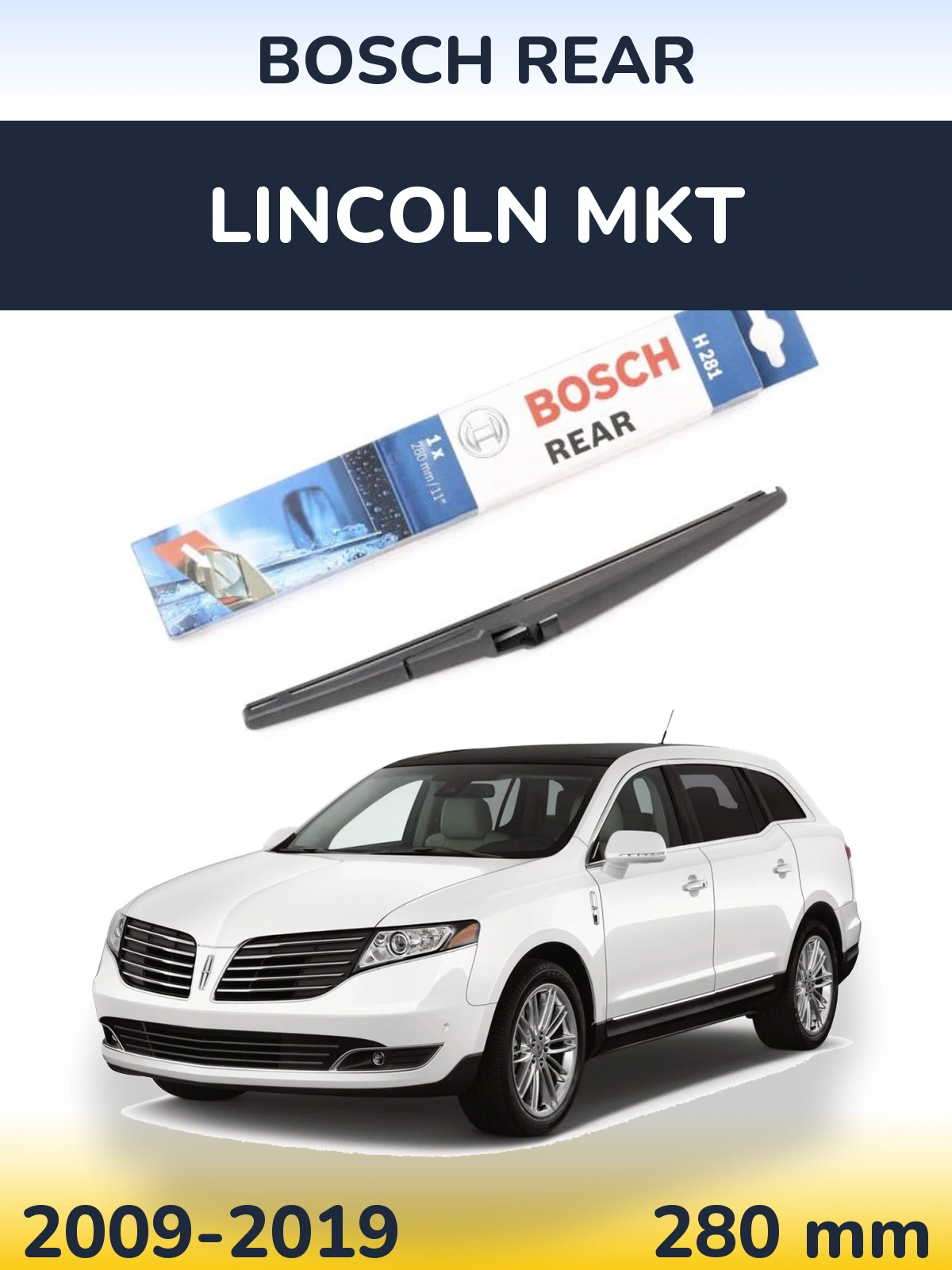 Rear wiper blade BOSCH Rear 280 mm for Lincoln MKT 2009-2019