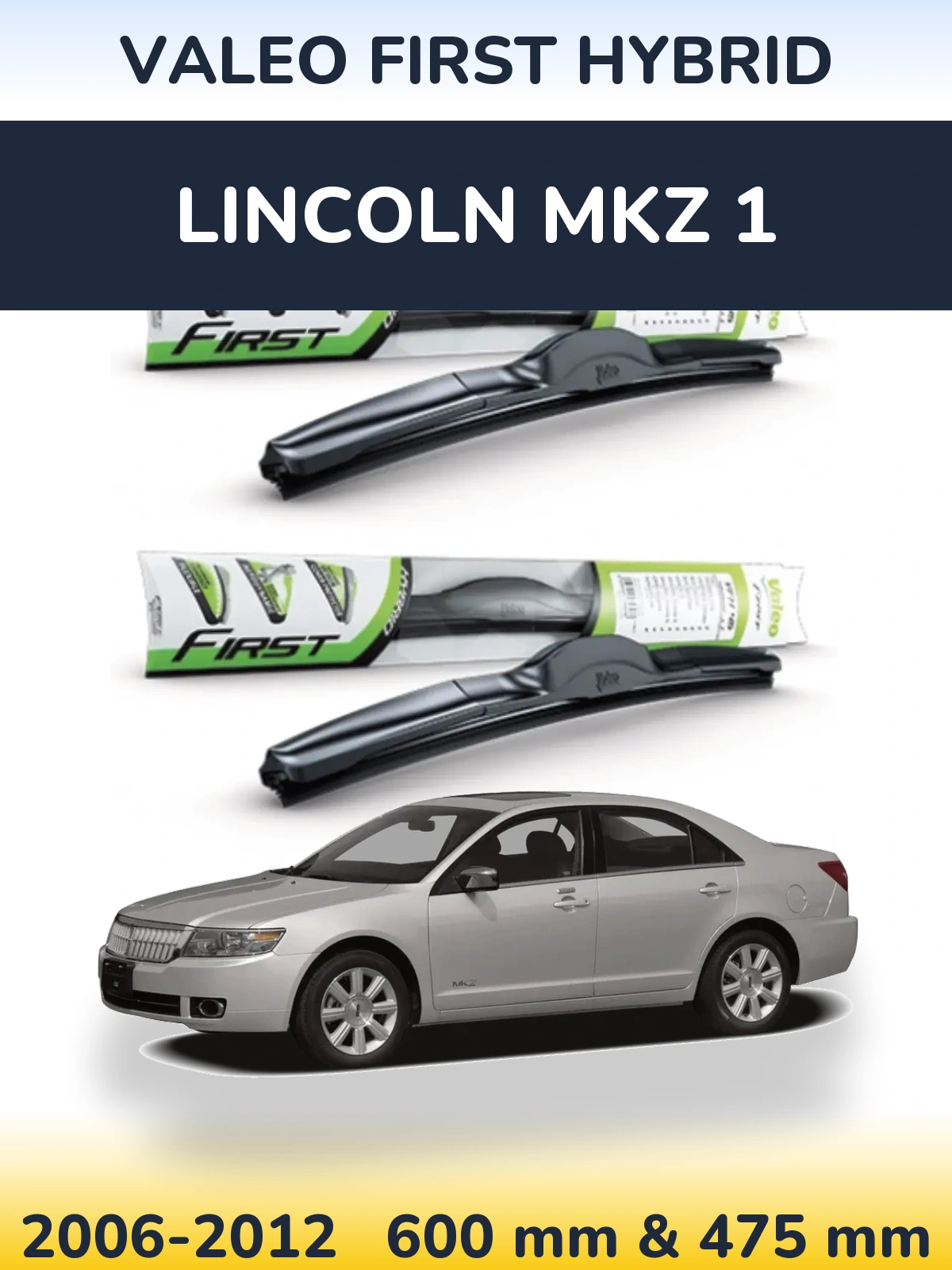 Комплект передних дворников Valeo First Hybrid 600 & 475 мм для Lincoln MKZ 1 2006-2012