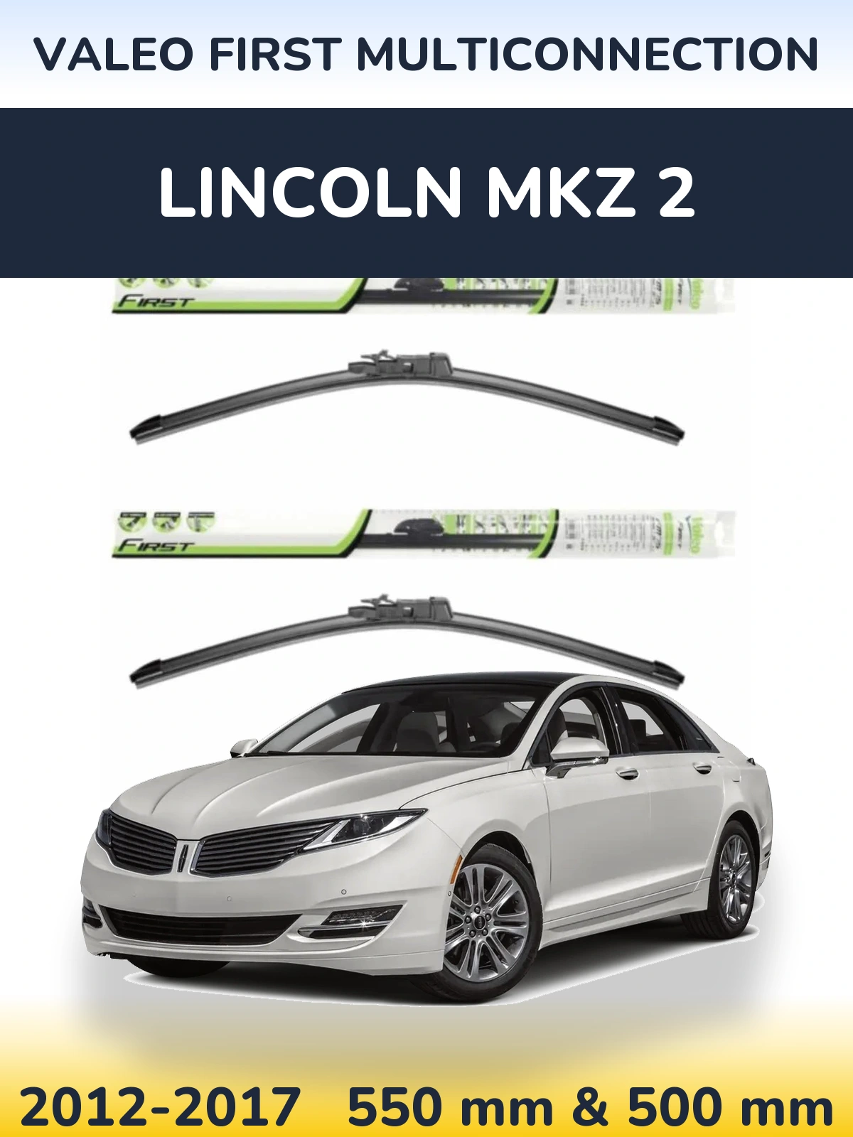 Komplet przednich wycieraczek Valeo First MultiConnection 550 & 500 mm do Lincoln MKZ 2 2012-2017
