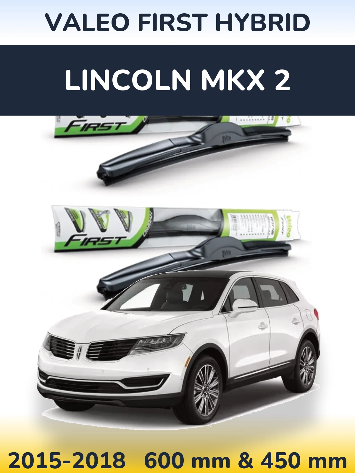 Komplet przednich wycieraczek Valeo First Hybrid 600 & 450 mm do Lincoln MKX 2 2015-2018