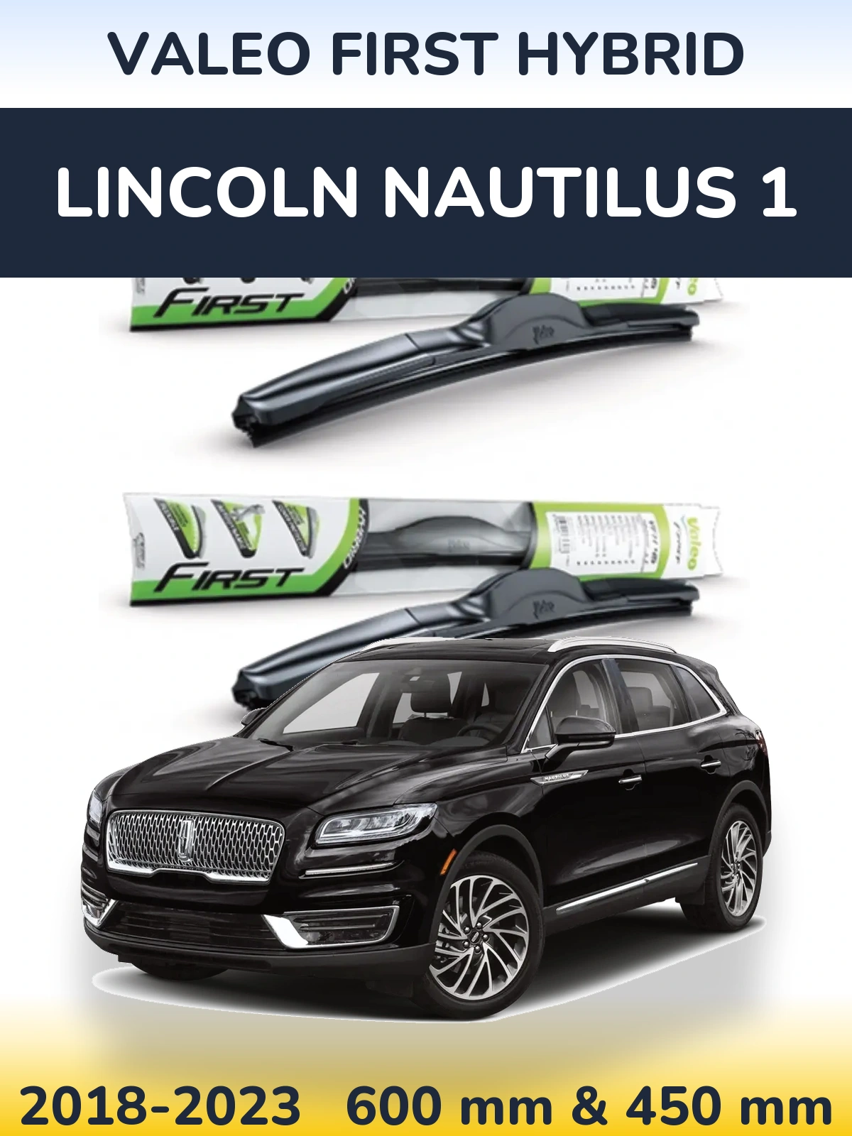 Комплект передніх щіток Valeo First Hybrid 600 & 450 мм для Lincoln Nautilus 1 2018-2023