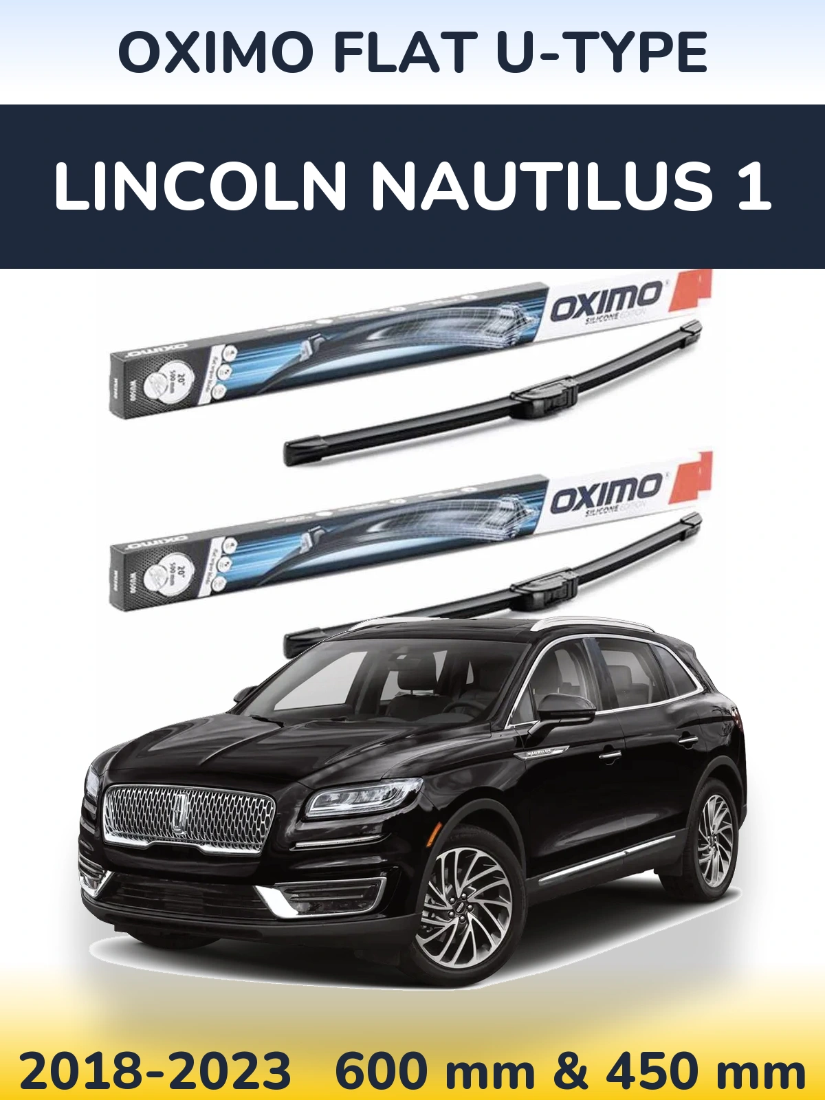 Komplet przednich wycieraczek Oximo Flat U-type 600 & 450 mm do Lincoln Nautilus 1 2018-2023