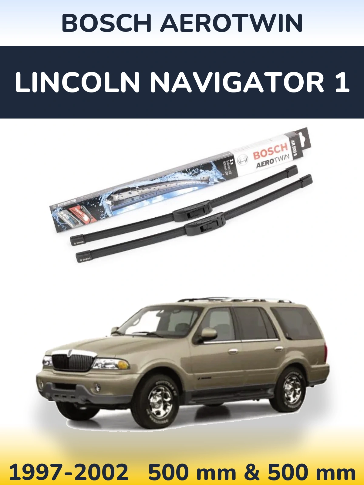 Front wiper blade set BOSCH AeroTwin 500 & 500 mm for Lincoln Navigator 1 1997-2002