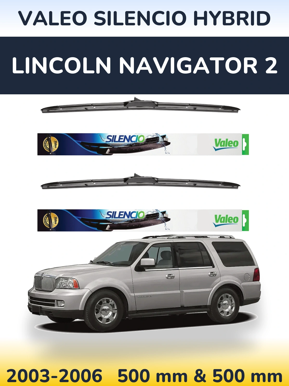 Комплект передних дворников Valeo Silencio Hybrid 500 & 500 мм для Lincoln Navigator 2 2003-2006