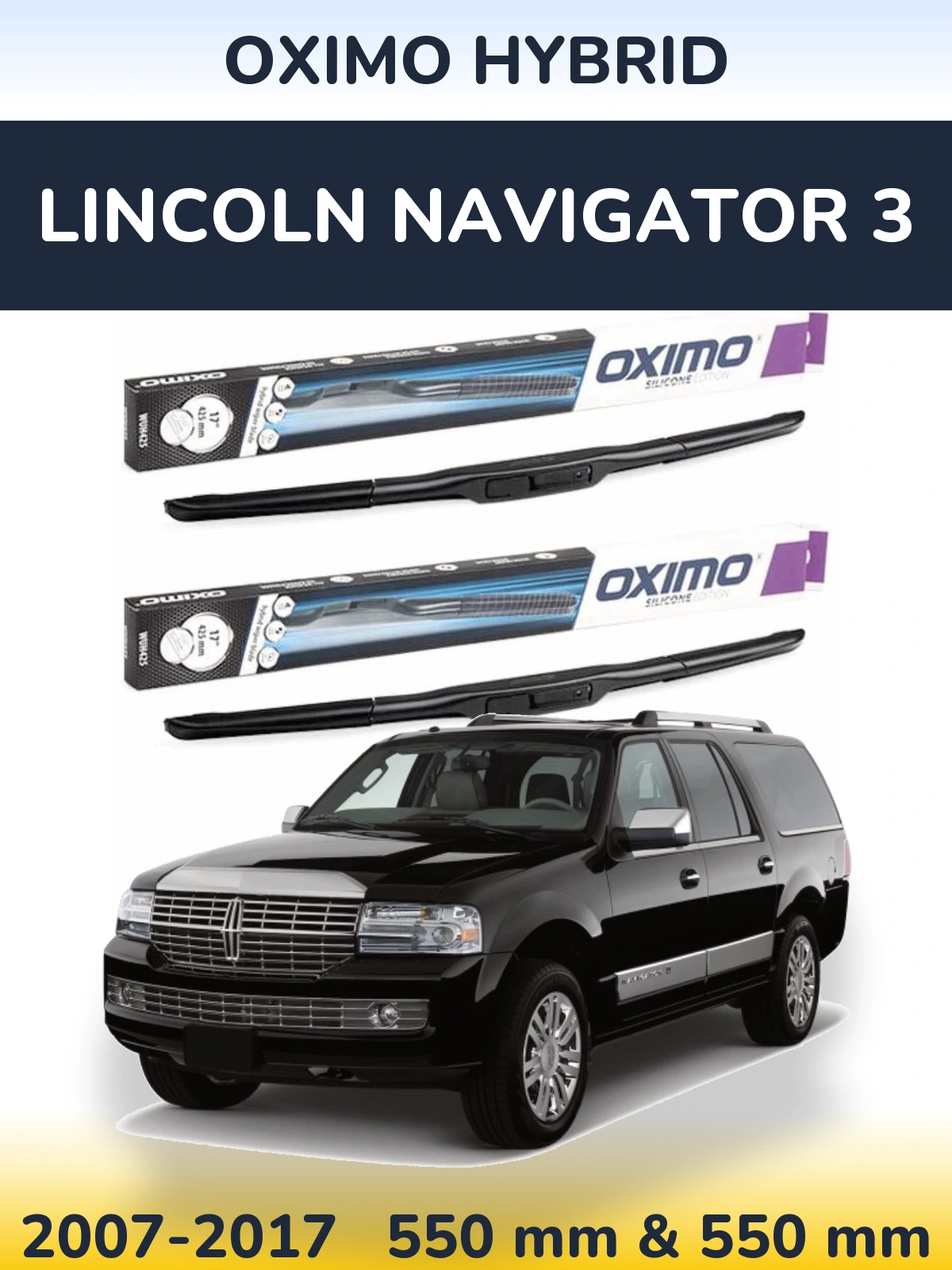 Komplet przednich wycieraczek Oximo Hybrid 550 & 550 mm do Lincoln Navigator 3 2007-2017