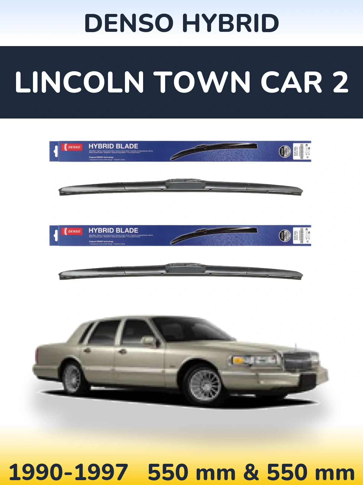 Комплект передних дворников Denso Hybrid 550 & 550 мм для Lincoln Town Car 2 1990-1997