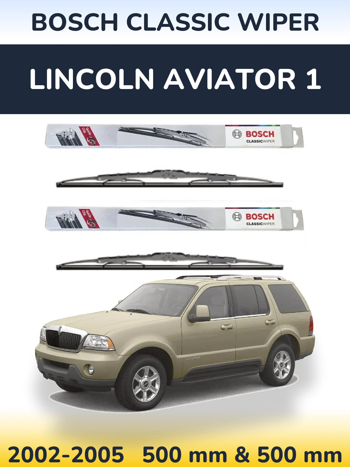Komplet przednich wycieraczek BOSCH Classic Wiper 500 & 500 mm do Lincoln Aviator 1 2002-2005