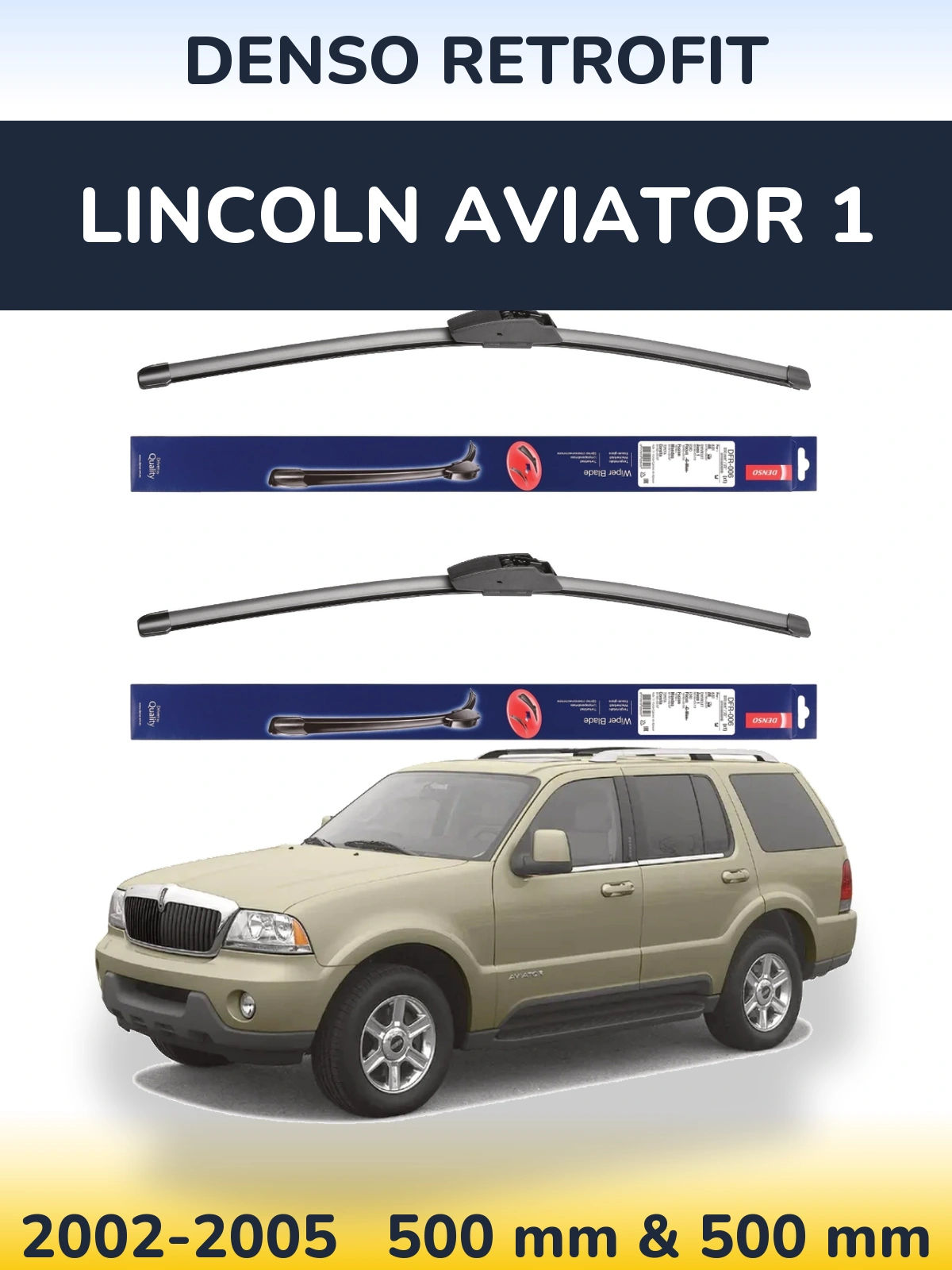 Комплект передних дворников Denso Retrofit 500 & 500 мм для Lincoln Aviator 1 2002-2005