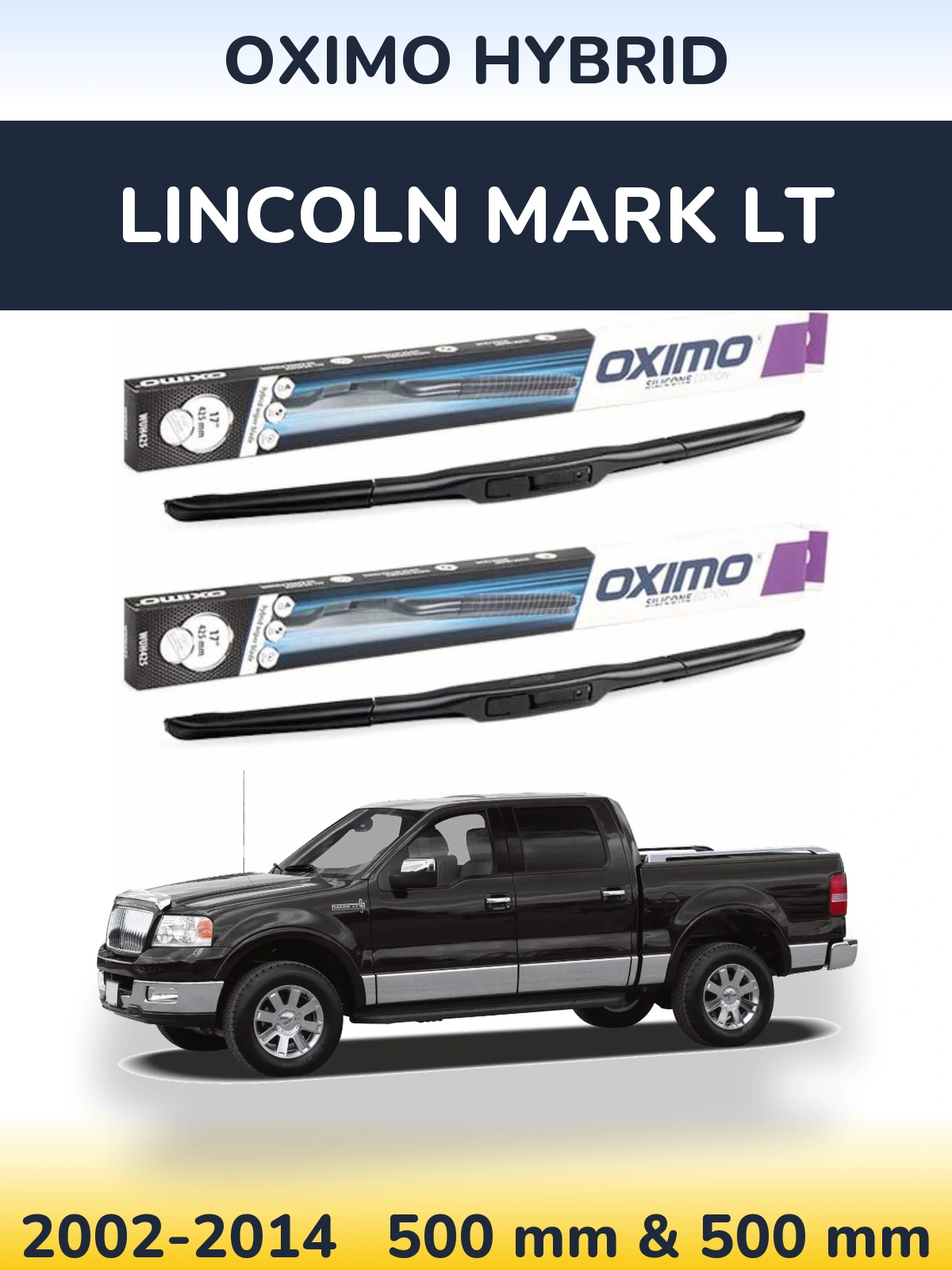 Front wiper blade set Oximo Hybrid 500 & 500 mm for Lincoln Mark LT 2002-2014