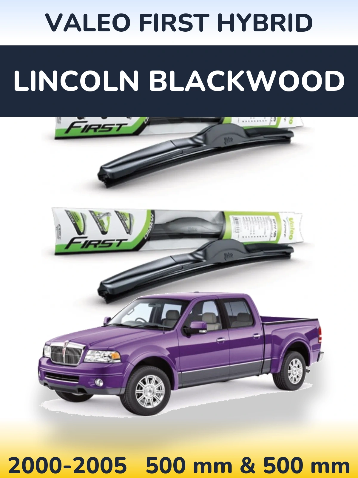Komplet przednich wycieraczek Valeo First Hybrid 500 & 500 mm do Lincoln Blackwood 2000-2005